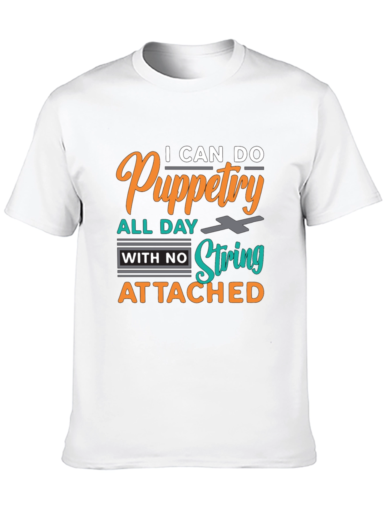 Black Puppetry T-Shirt: I Can Do Puppetry All Day view 10
