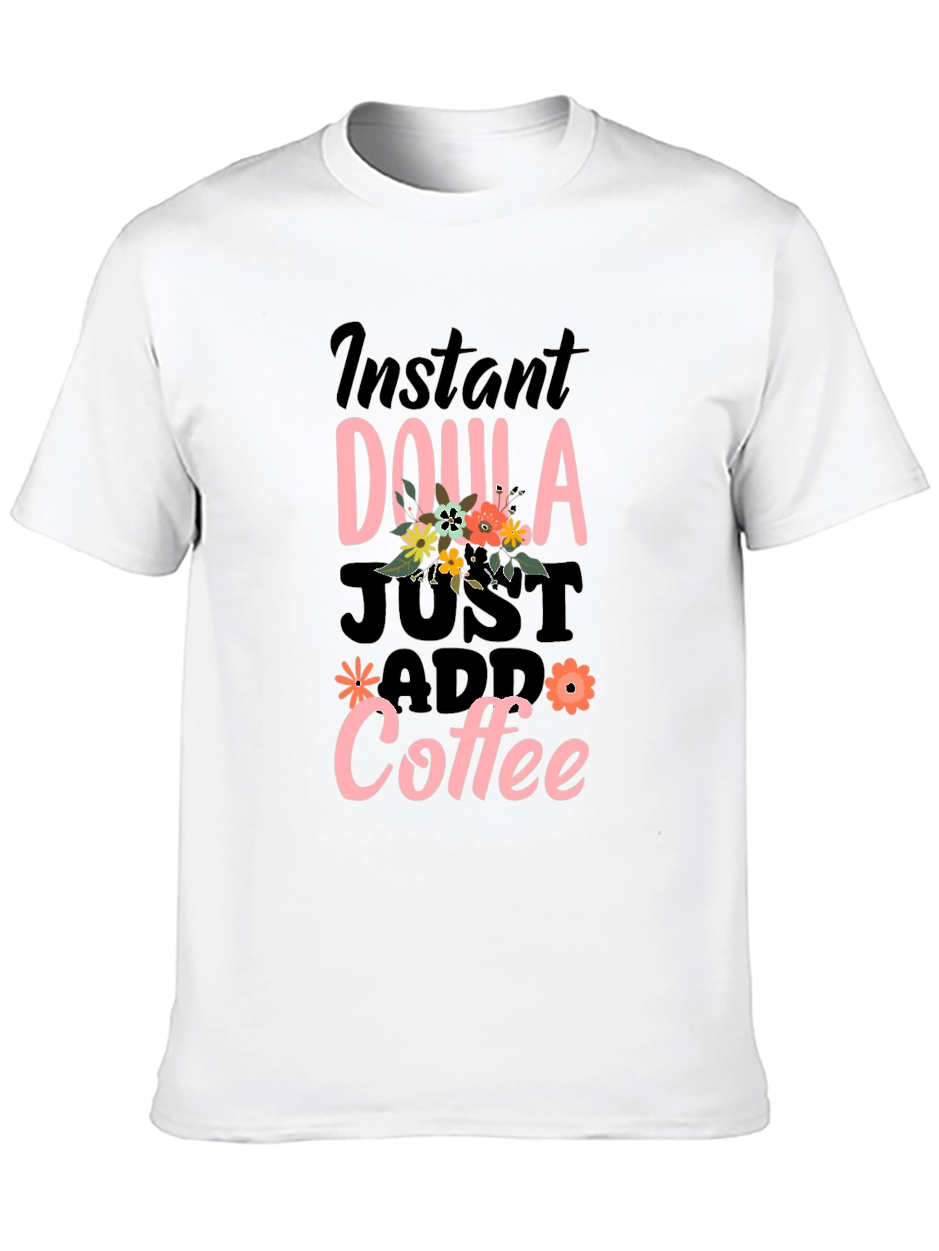 Black Instant Doula Just Add Coffee Funny T-Shirt view 10