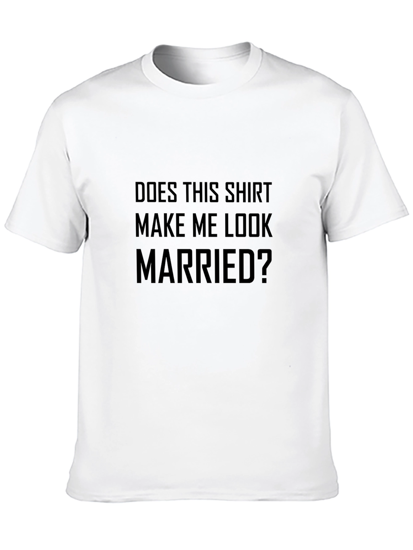 Black Funny 'Does This Shirt Make Me Look Married?' Graphic Tee view 10