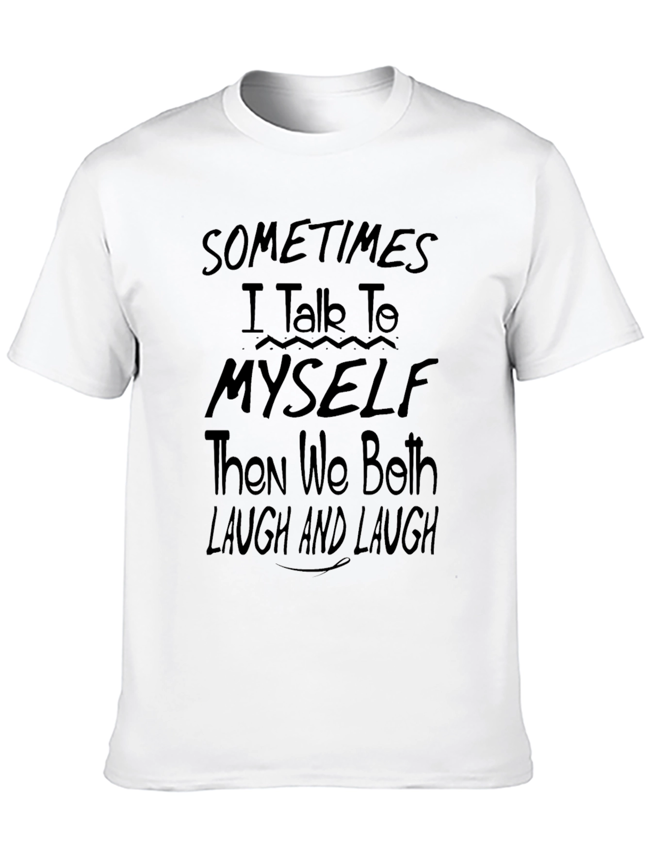 Black Sometimes I Talk To Myself Black Graphic Tee view 10