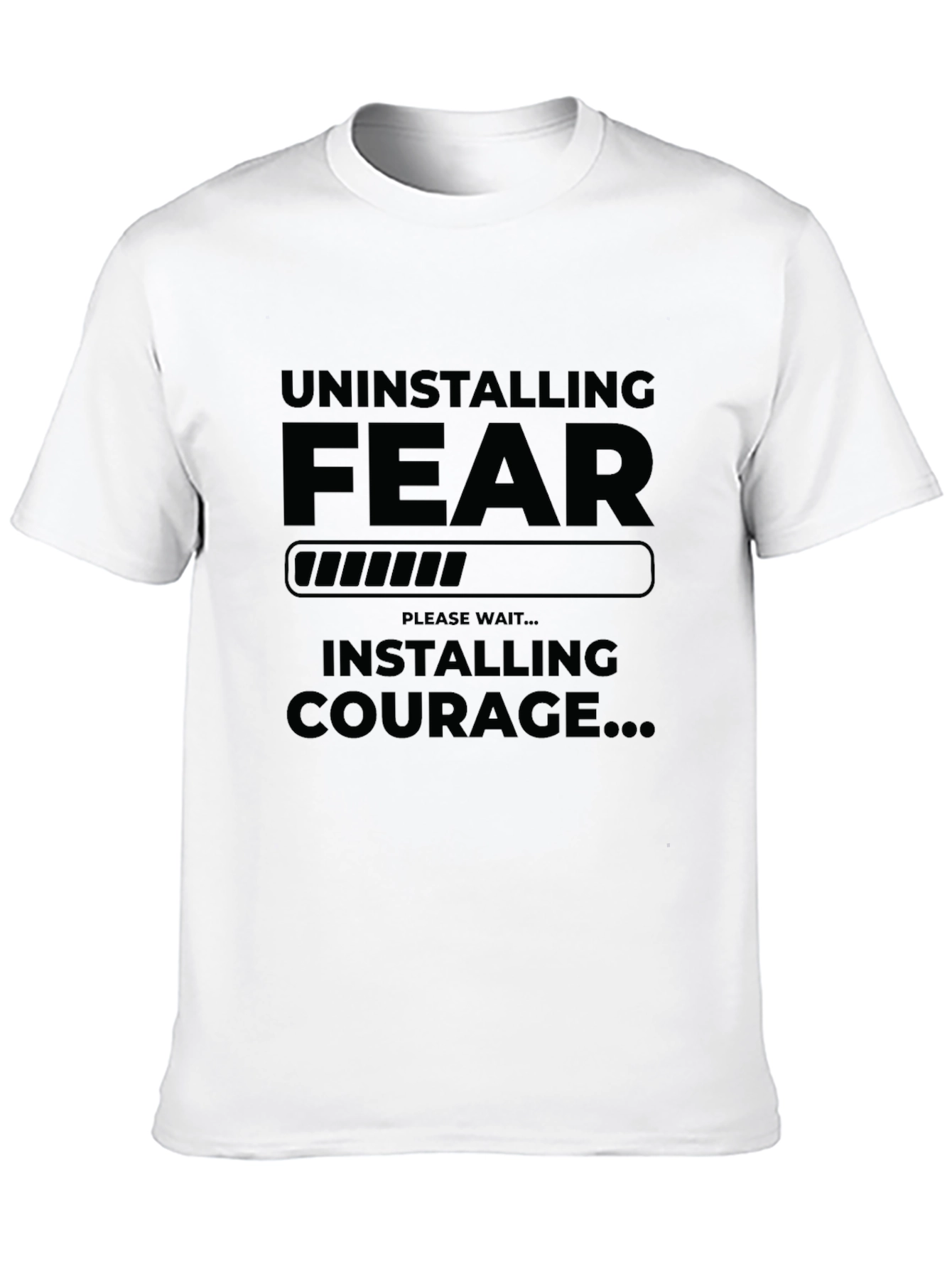 Black Uninstalling Fear Installing Courage Graphic T-Shirt view 10