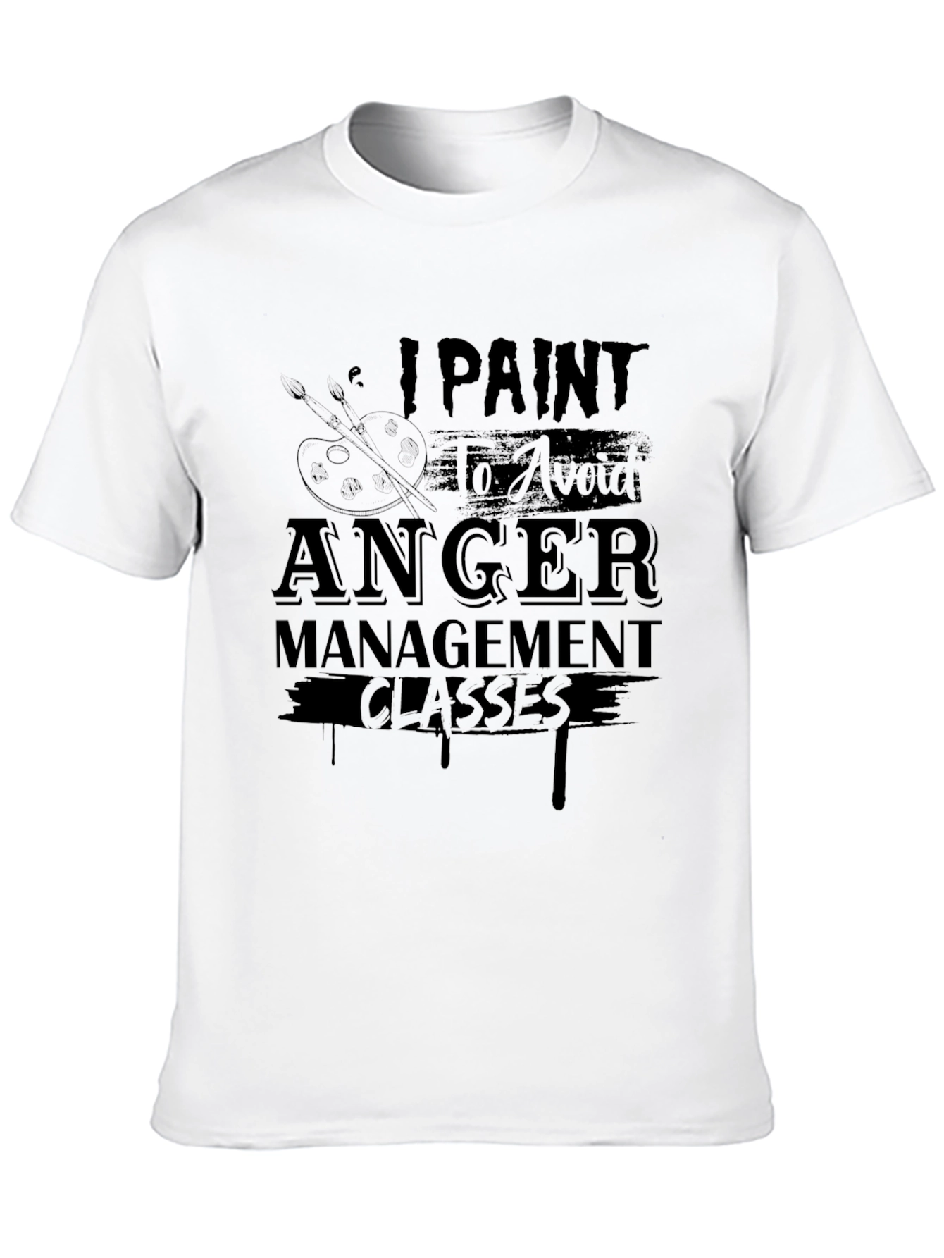 Black I Paint to Avoid Anger Management Classes T-Shirt view 10