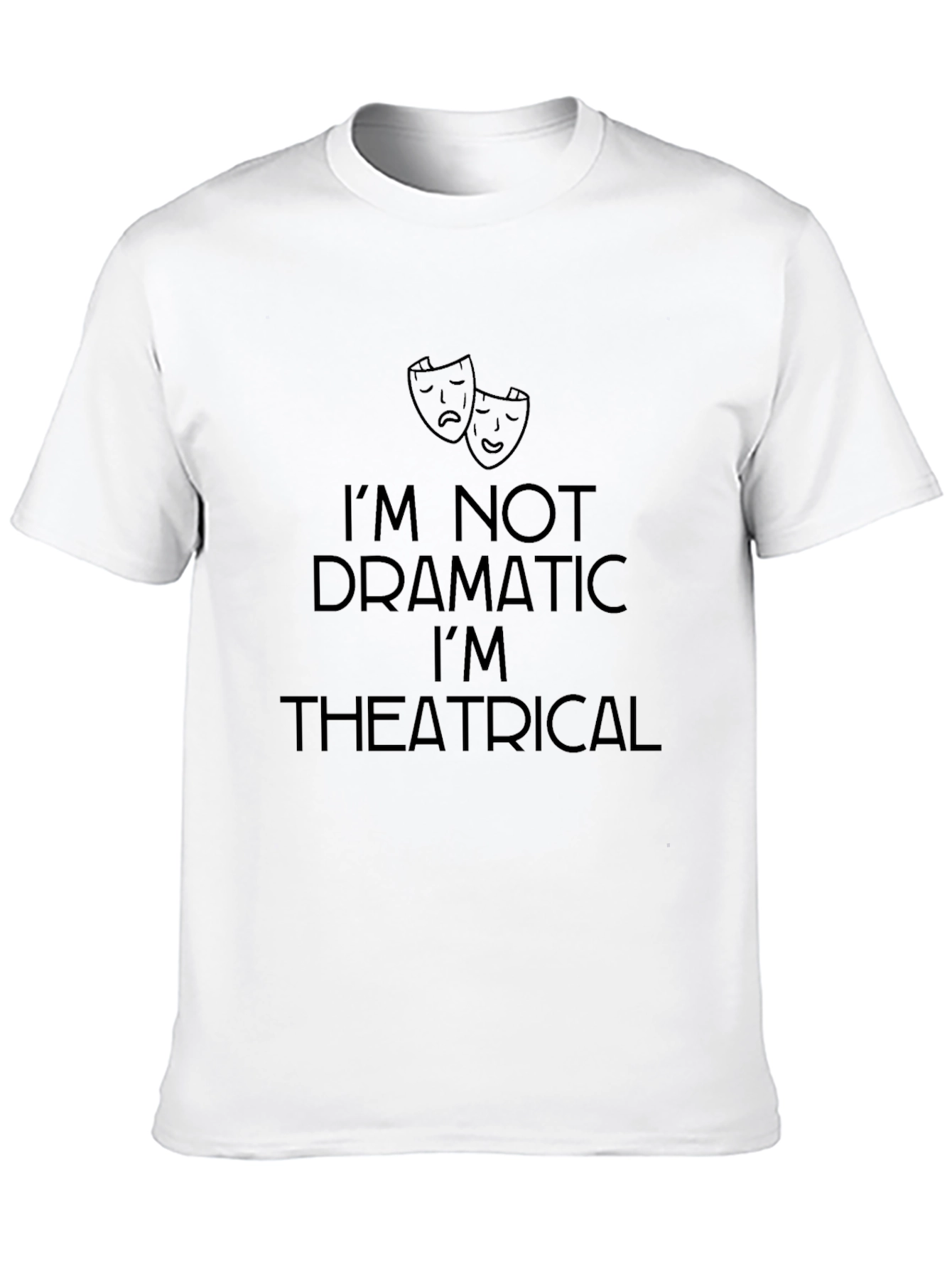Black Theatrical Tee: I'm Not Dramatic T-Shirt view 10