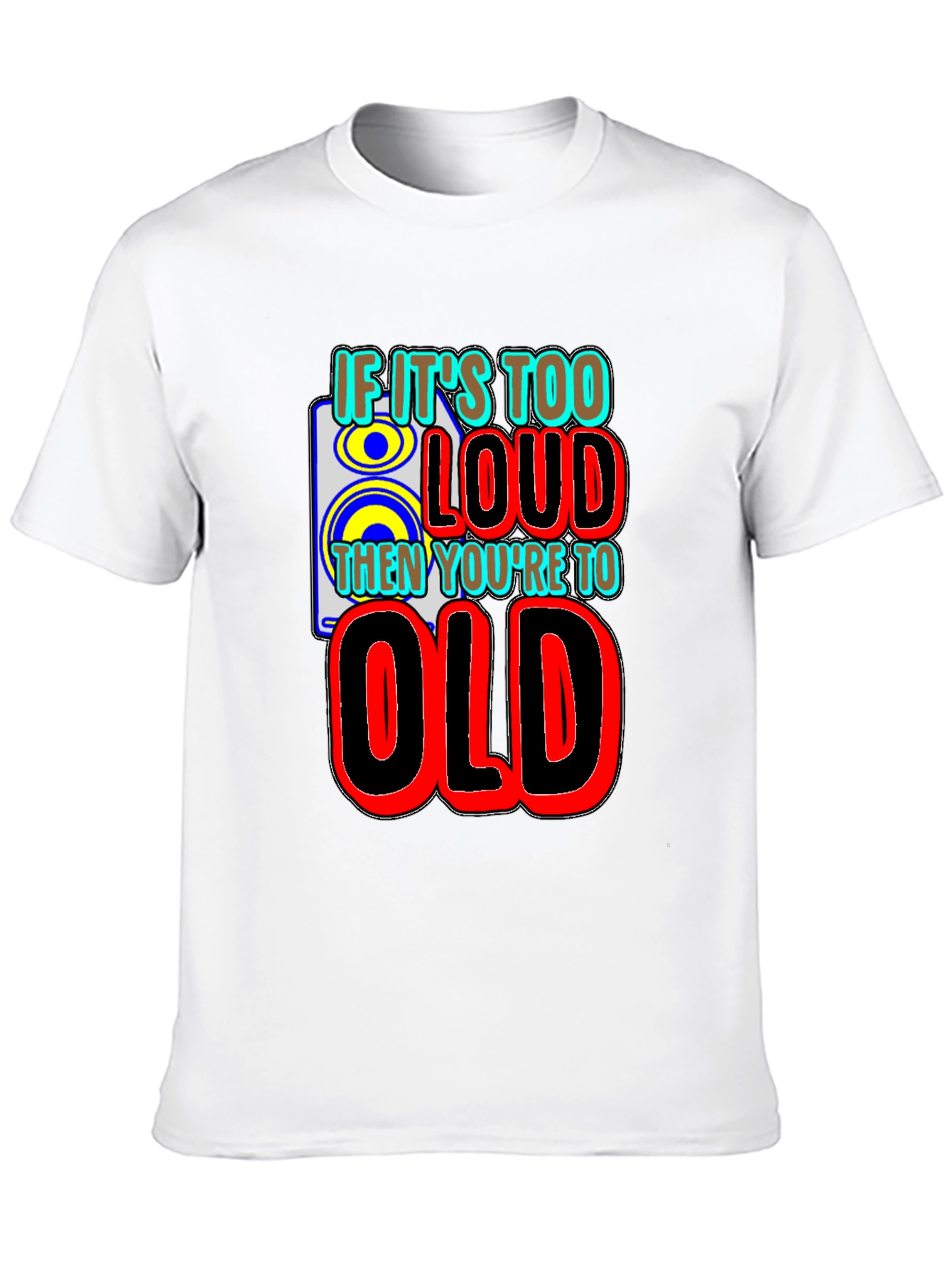 Black If It's Too Loud You're Too Old Graphic T-Shirt view 10