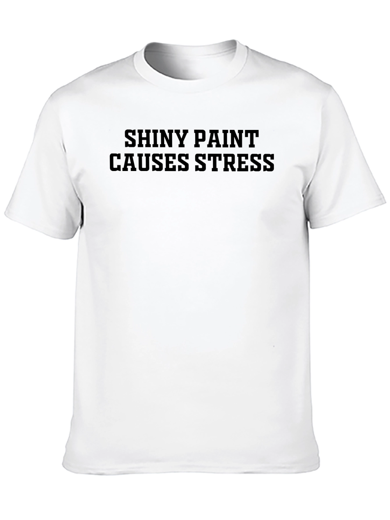 Black Shiny Paint Causes Stress Black Graphic Tee view 10