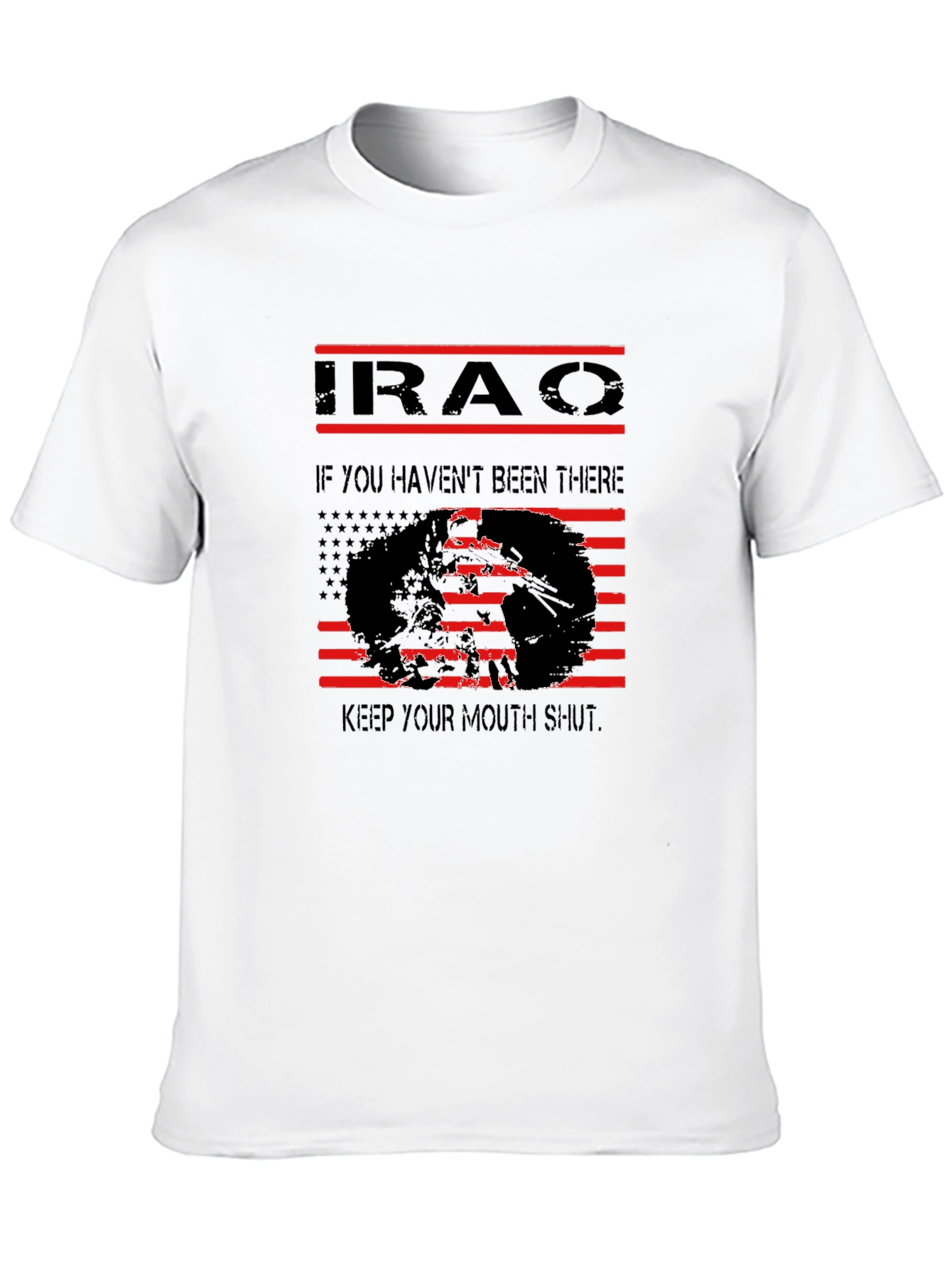 Iraq Veteran T-Shirt: If You Haven't Been There - 10