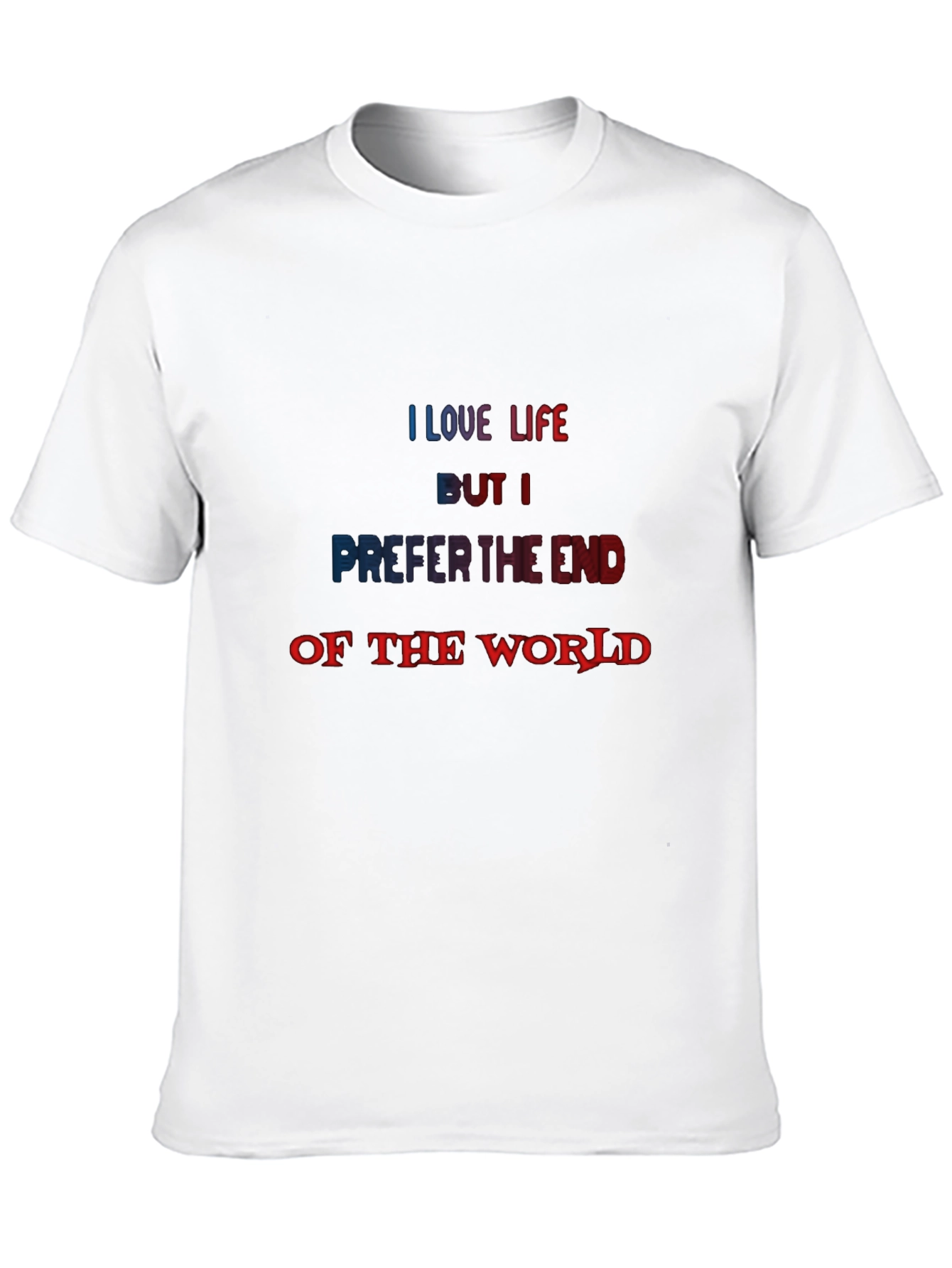 Black I Love Life But I Prefer the End of the World T-Shirt view 10
