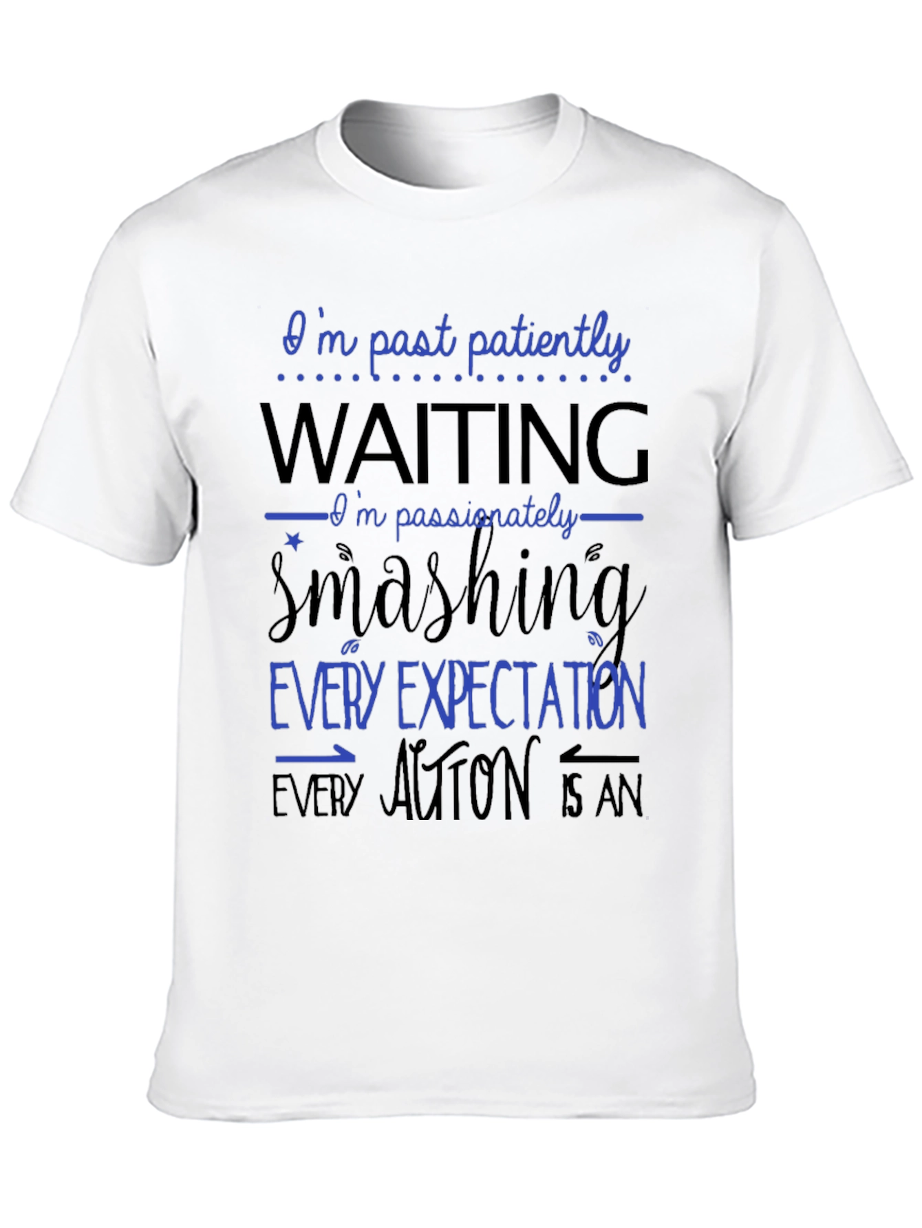 Black Bold Statement T-Shirt - Patiently Waiting, Smashing Expectations view 10