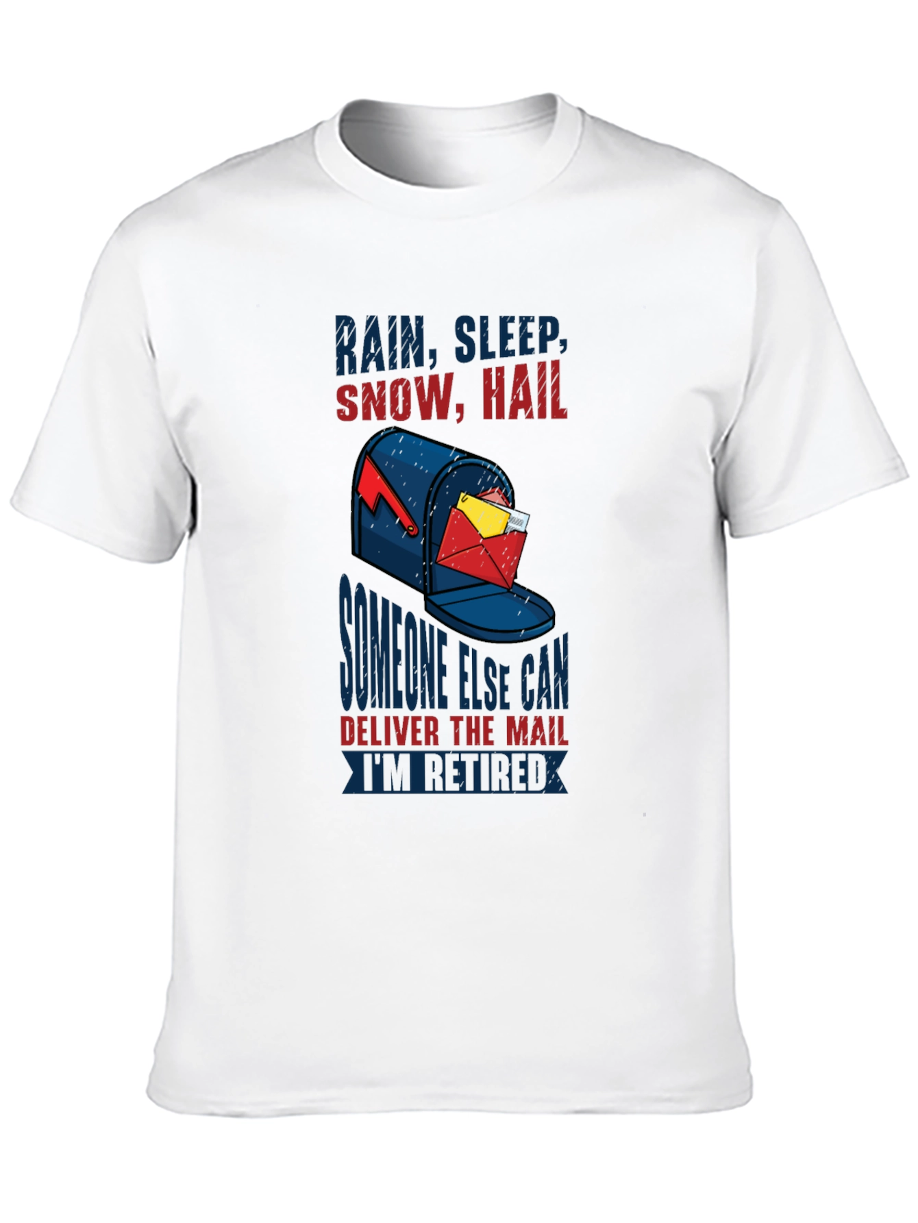 Retired Mailman T-Shirt - Rain, Sleep, Snow, Hail Design - 10