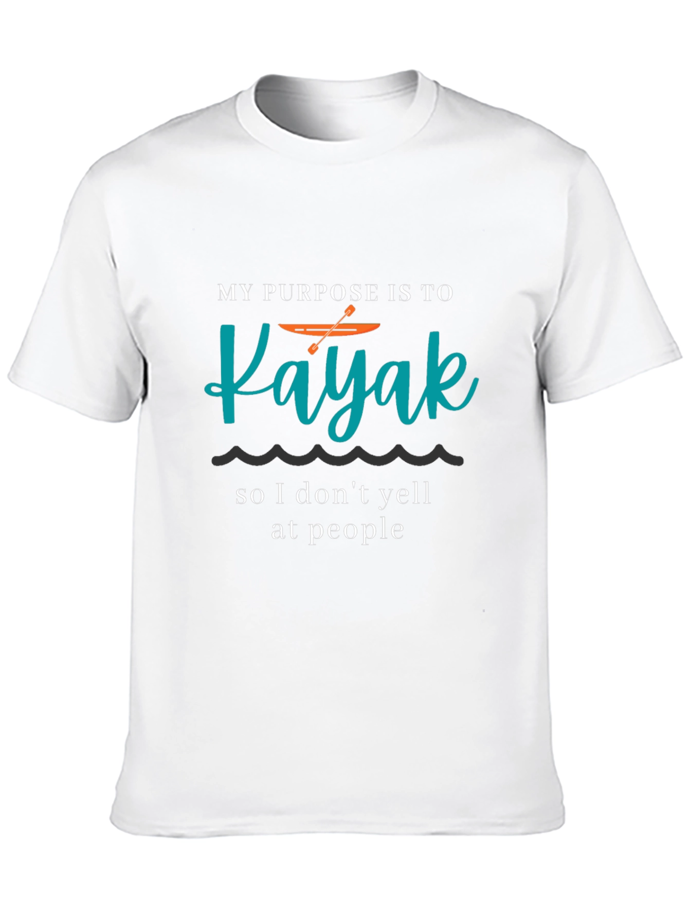 Black Kayaking Purpose T-Shirt - Funny Kayak Lover Tee view 10