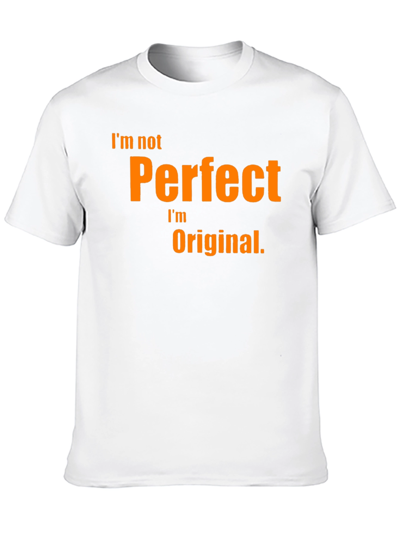 Black I'm Not Perfect, I'm Original T-Shirt view 10