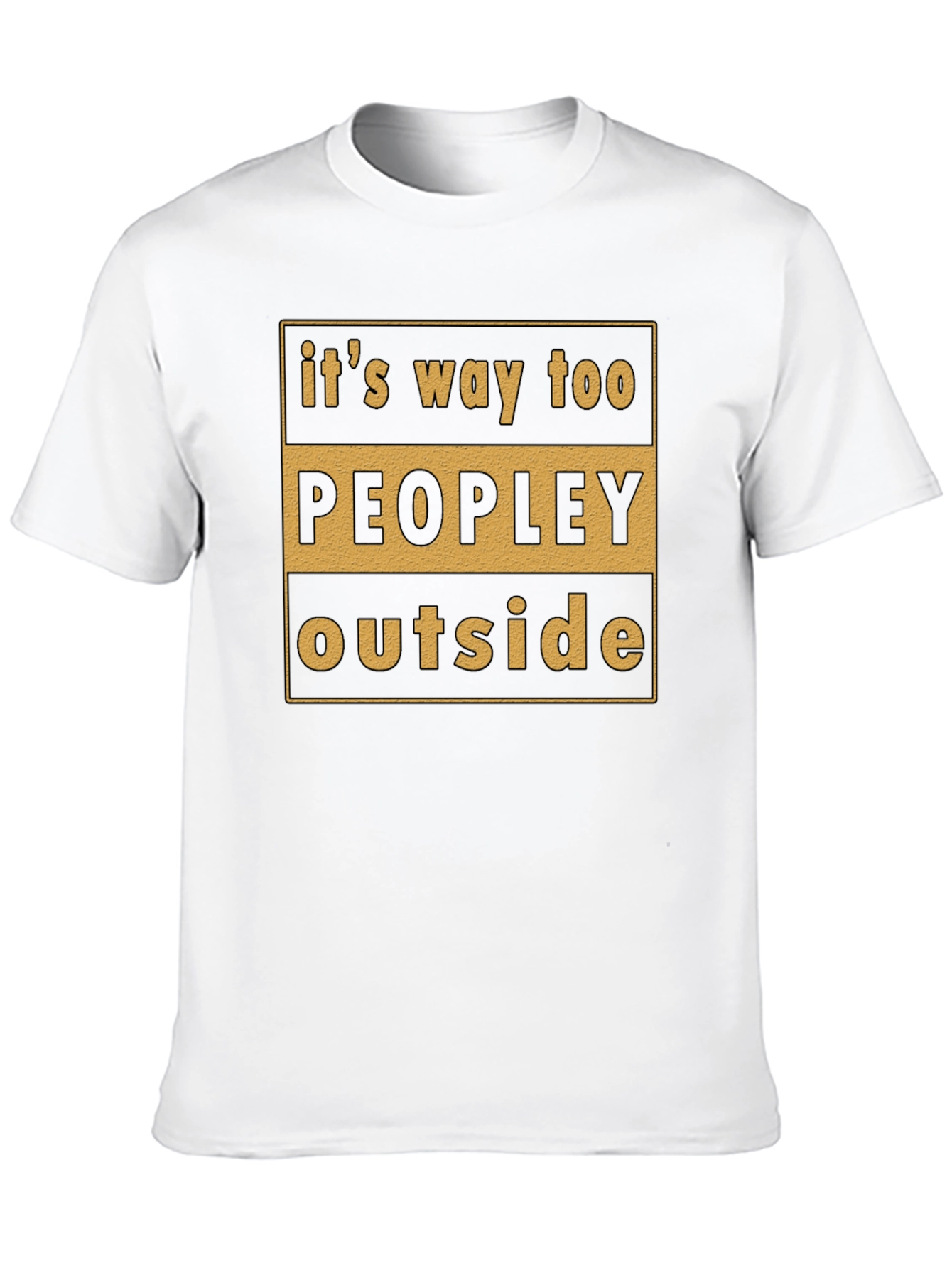 Black It's Way Too Peopley Outside T-Shirt view 10