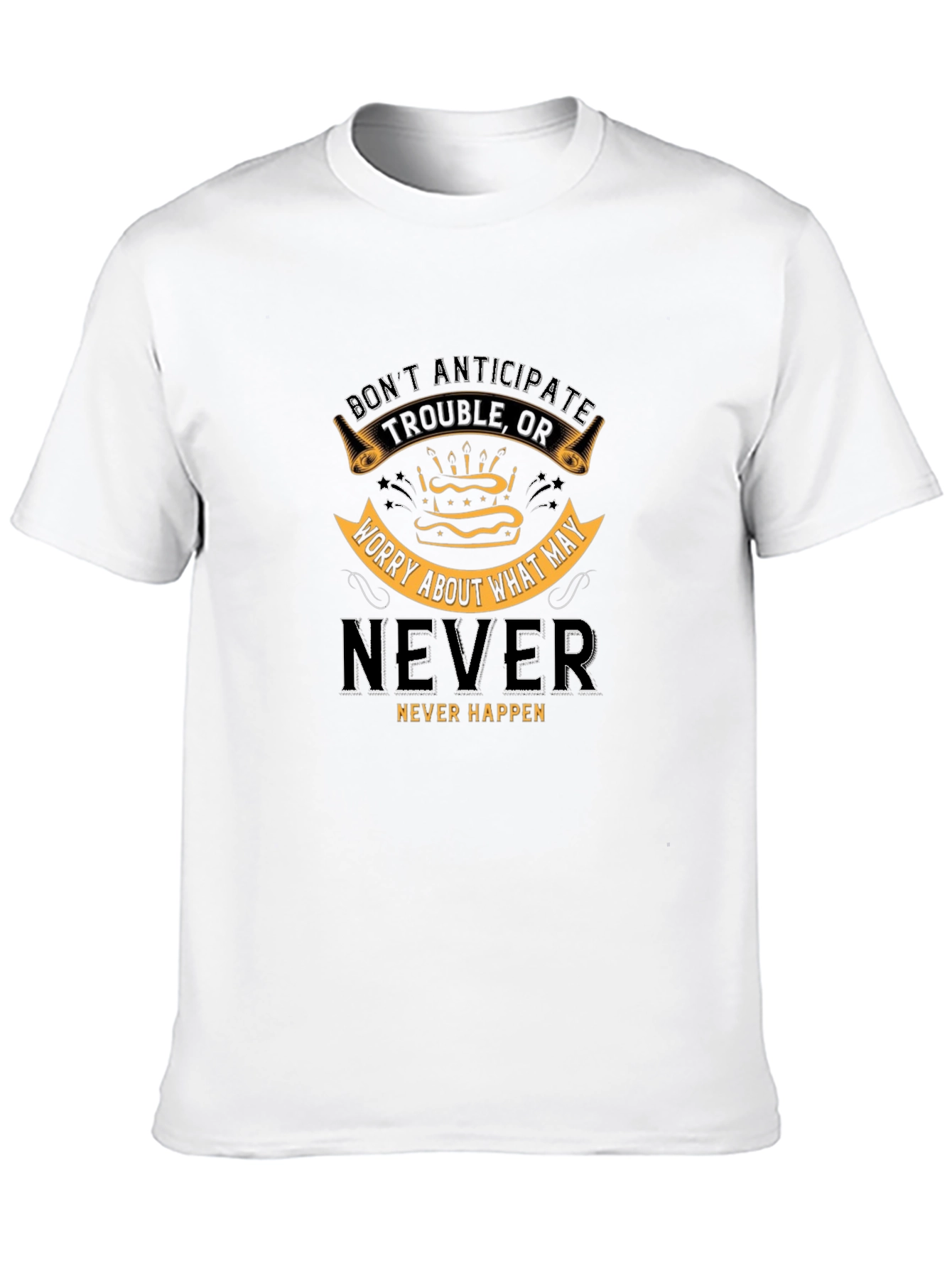 Black Don't Worry About What May Never Happen T-Shirt view 10