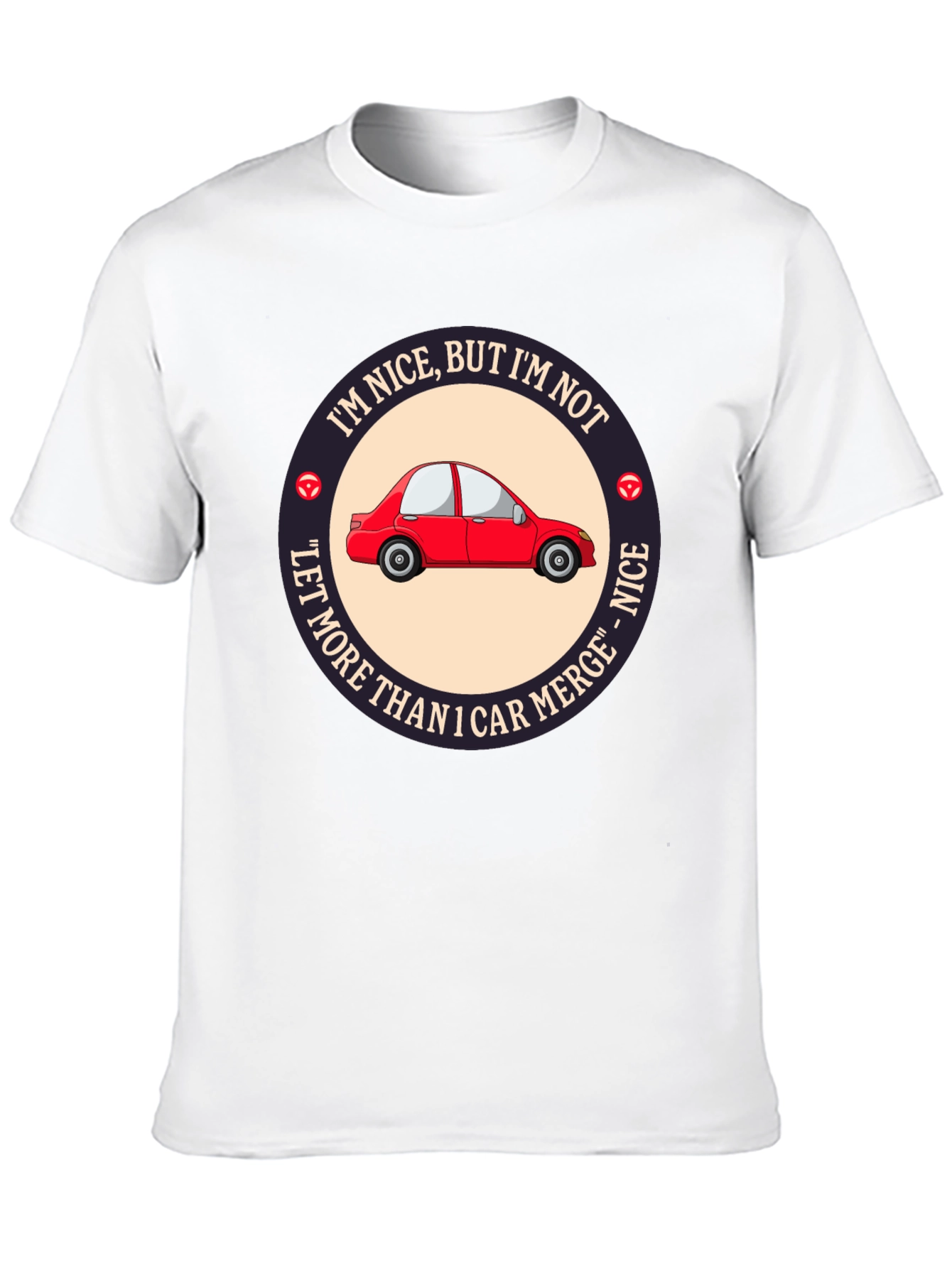 Black Funny Car Merge T-Shirt - I'm Nice But I'm Not Let More Than 1 Car Merge view 10