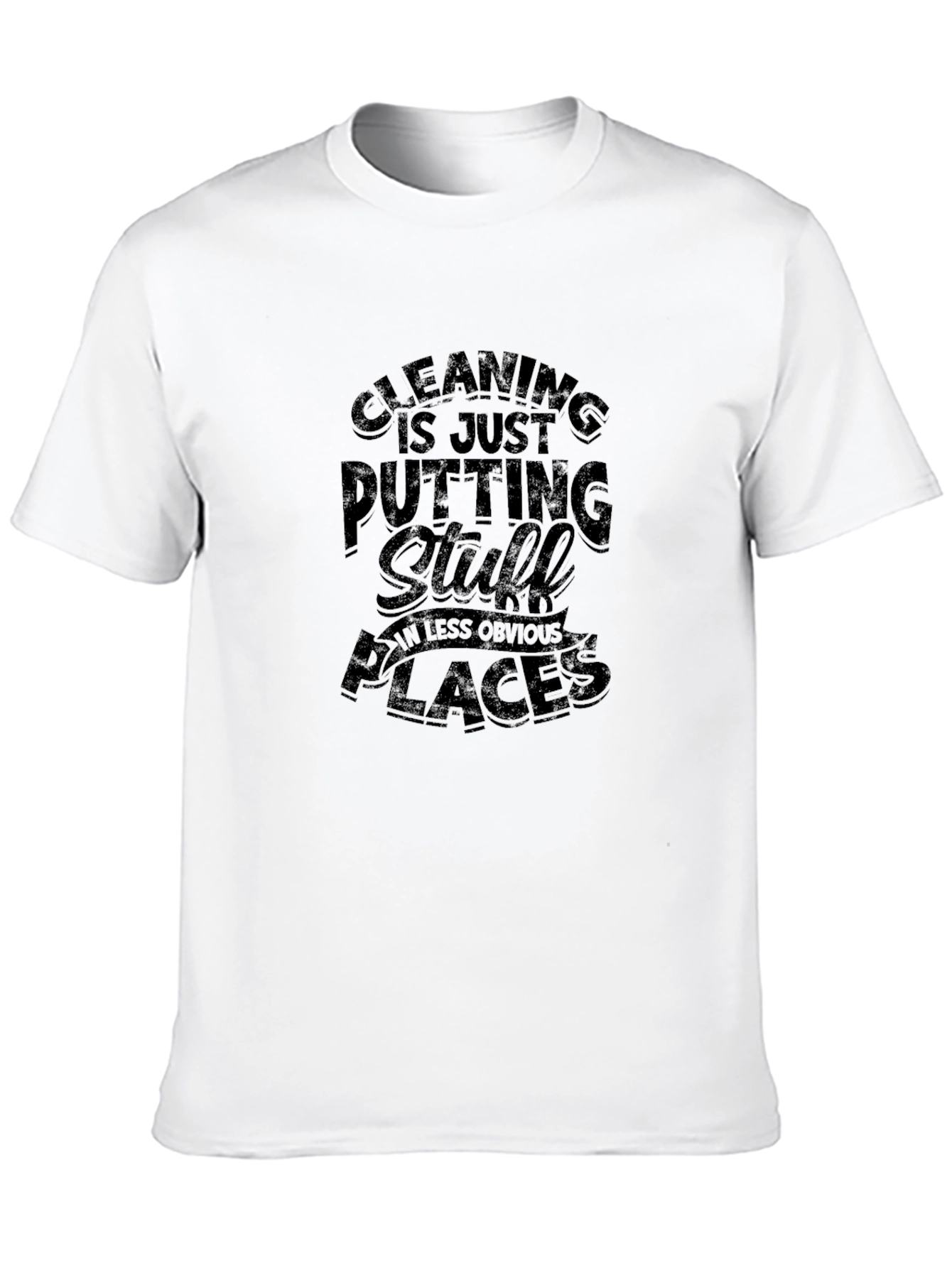 Black Cleaning Humor T-Shirt - "Putting Stuff in Less Obvious Places" view 10