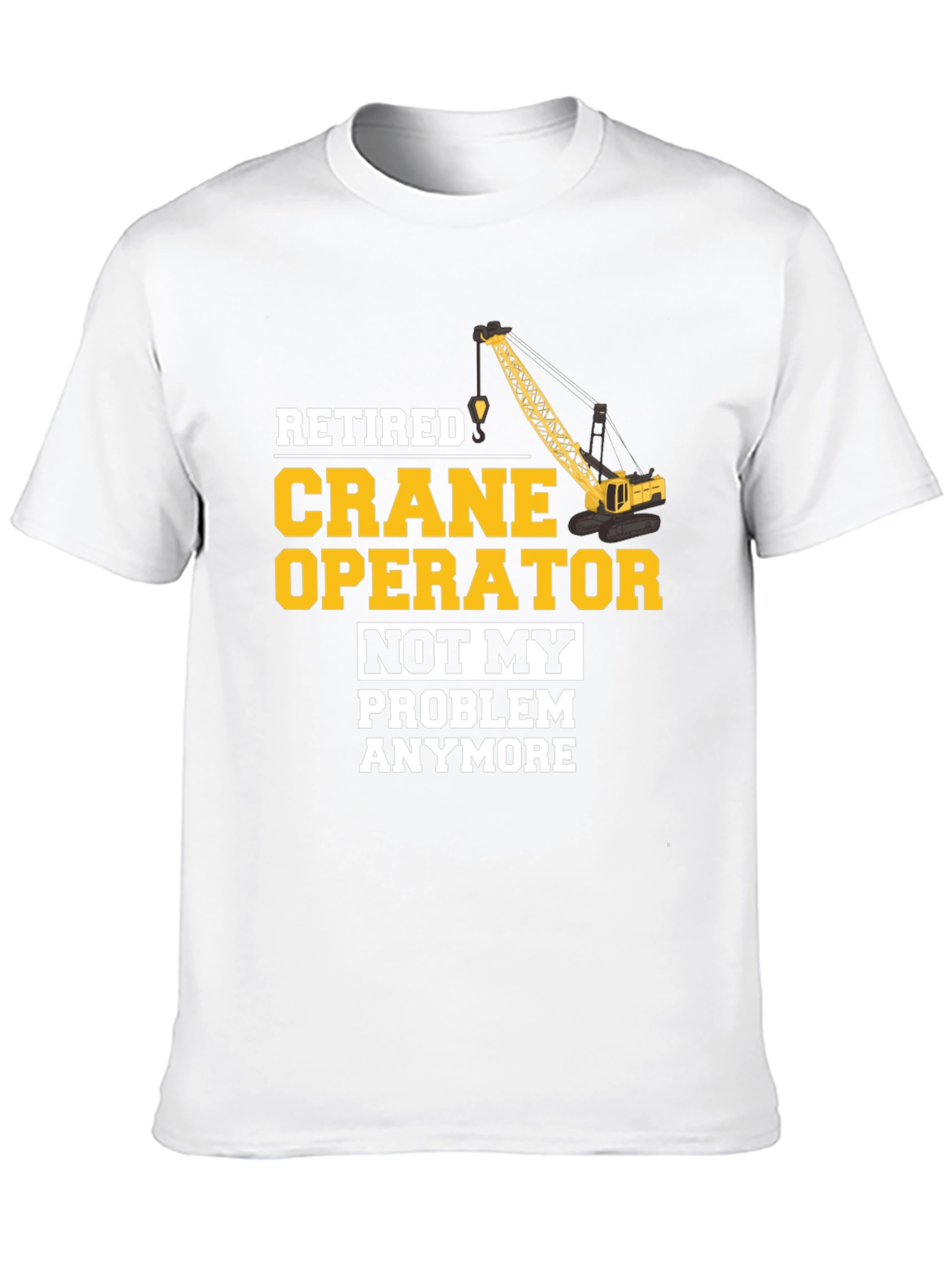 Black Retired Crane Operator T-Shirt Funny Gift view 10