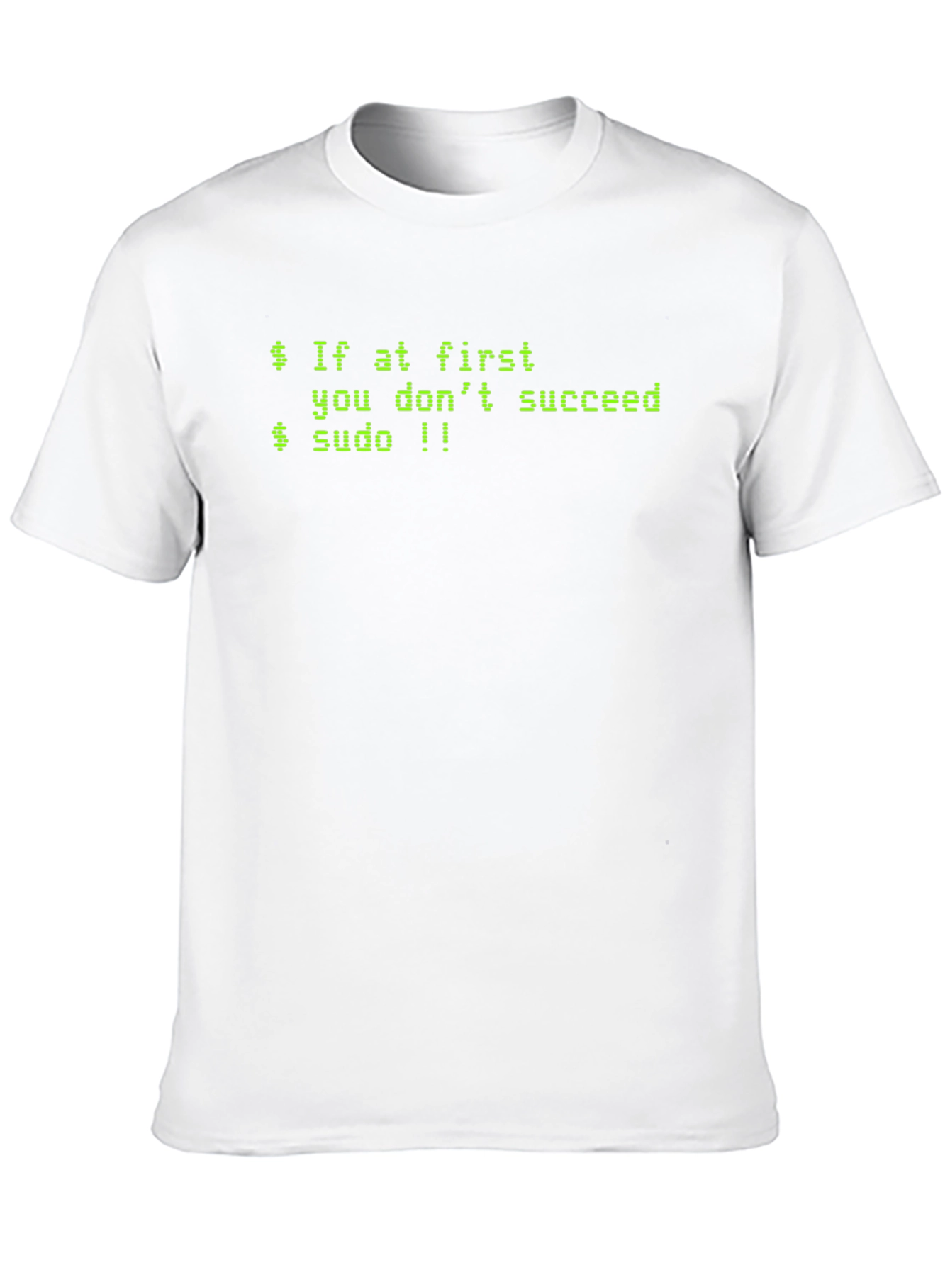 Sudo T-Shirt: If at First You Don't Succeed - 10