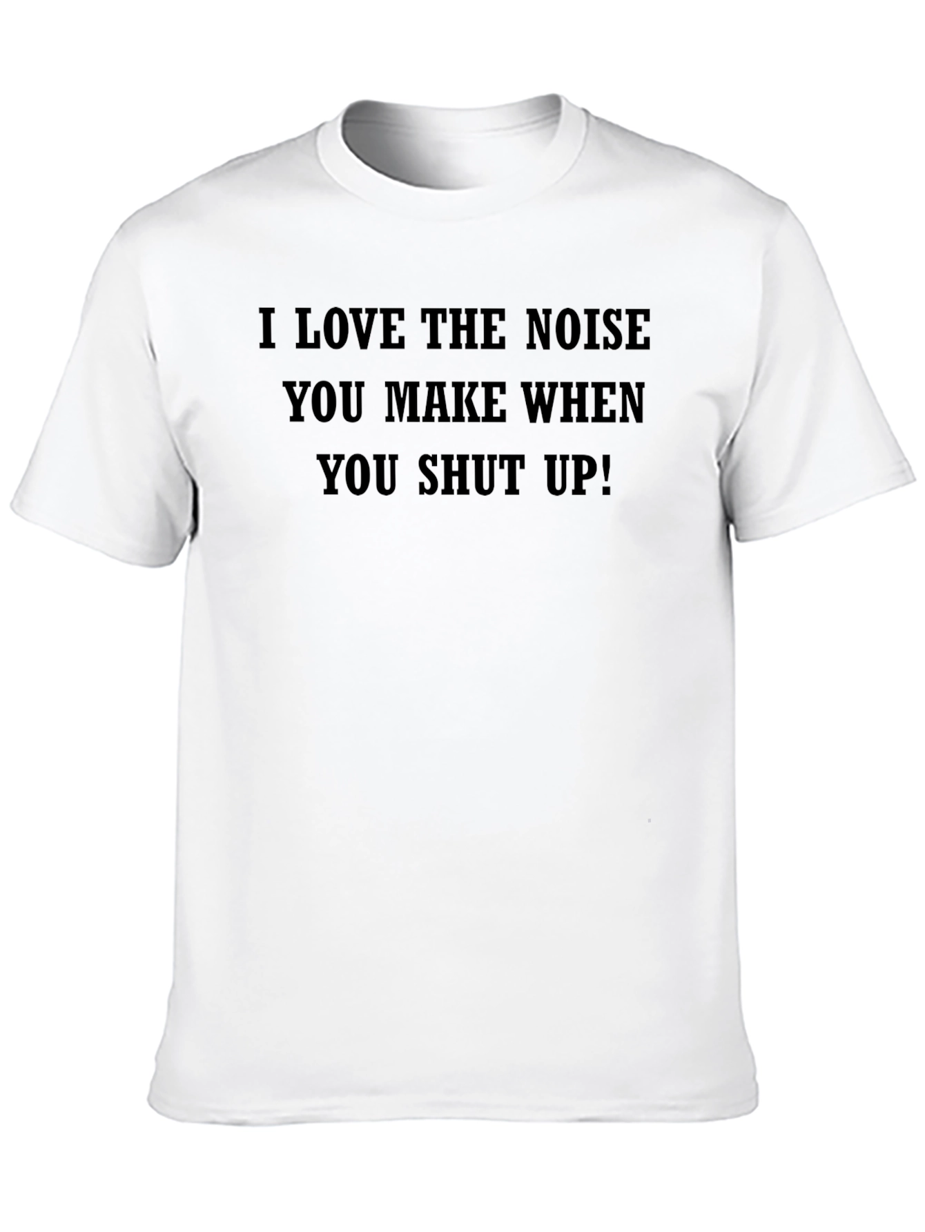 Black I Love The Noise You Make T-Shirt view 10