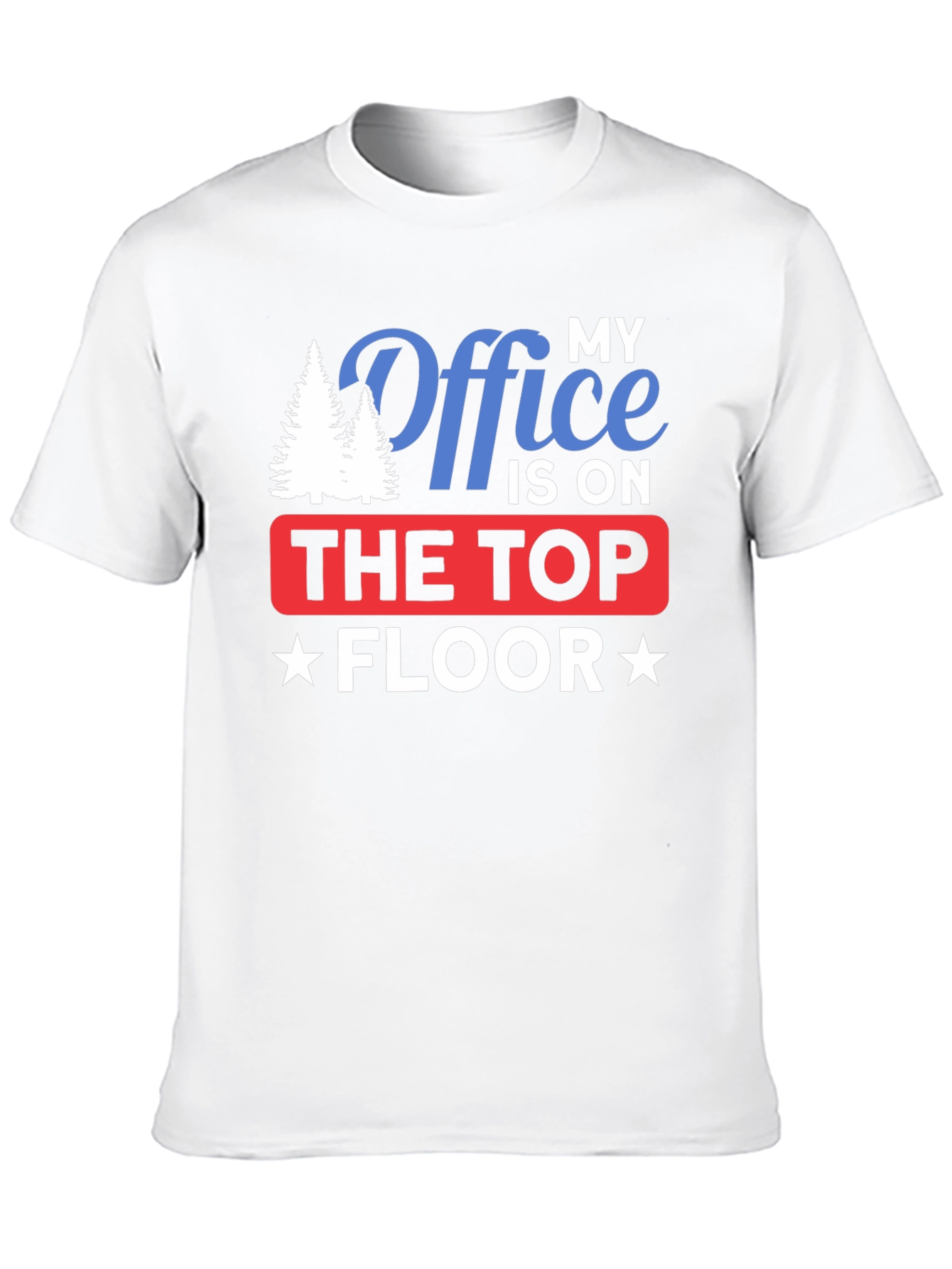 Black My Office is on The Top Floor T-Shirt view 10