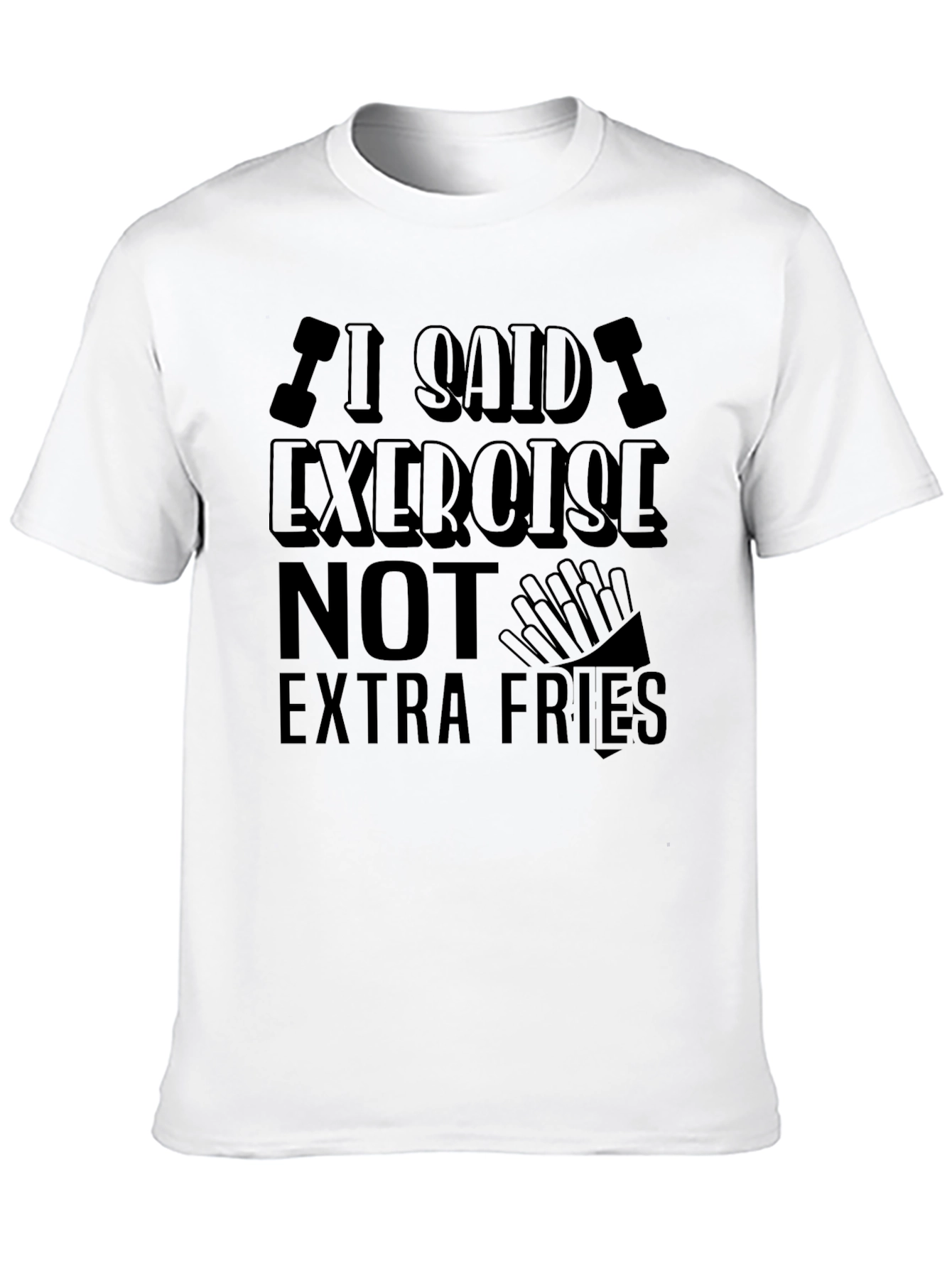 Black Exercise Not Extra Fries T-Shirt - Gym & Foodie Fun view 10