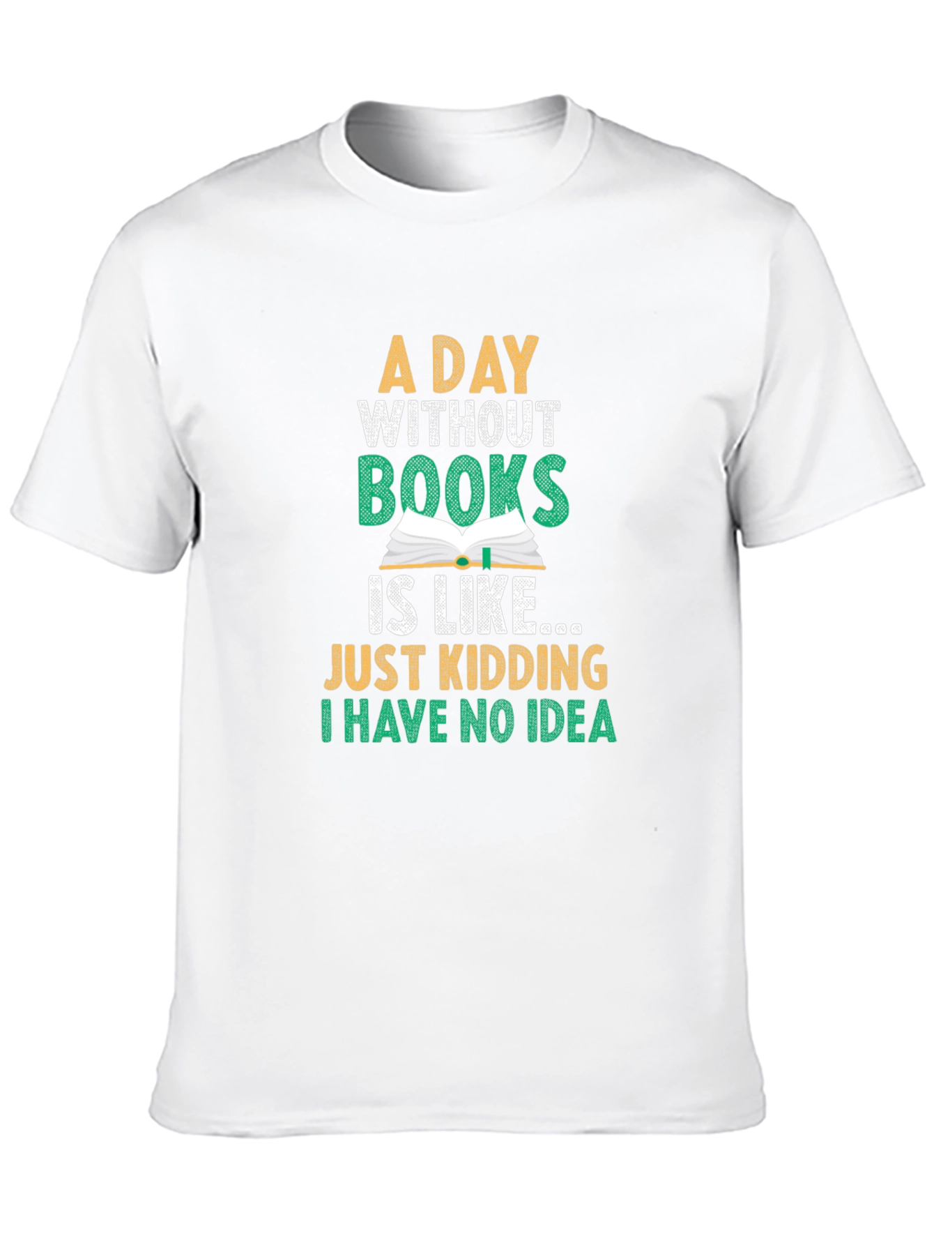 Black A Day Without Books Funny T-Shirt view 10