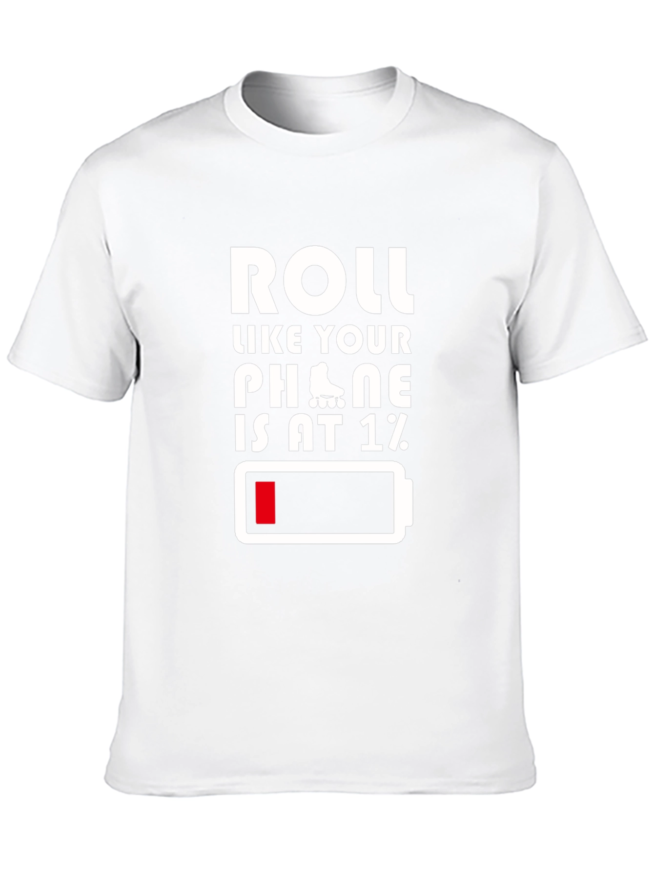 Black Roll Like Your Phone Is at 1% Funny T-Shirt view 10