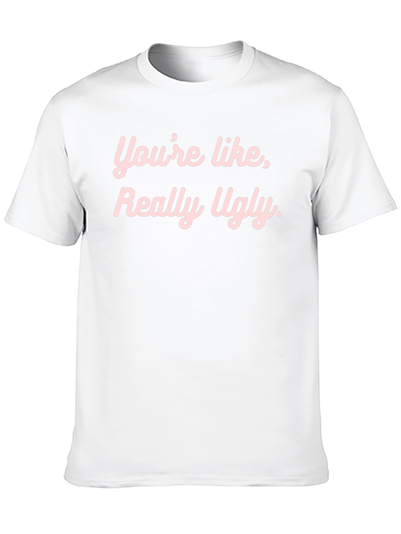 Black Funny Graphic Tee - "You're Like, Really Ugly." view 10