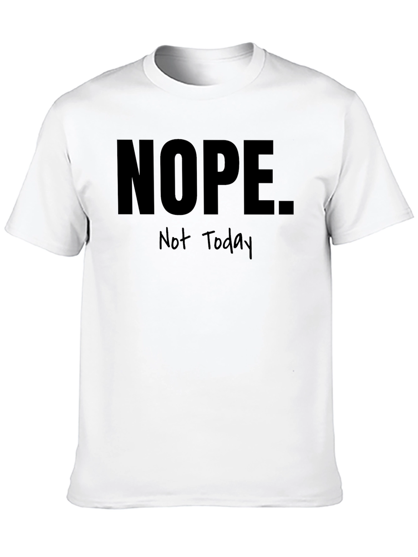 Black Nope Not Today Graphic T-Shirt - Funny Sarcastic Tee view 10