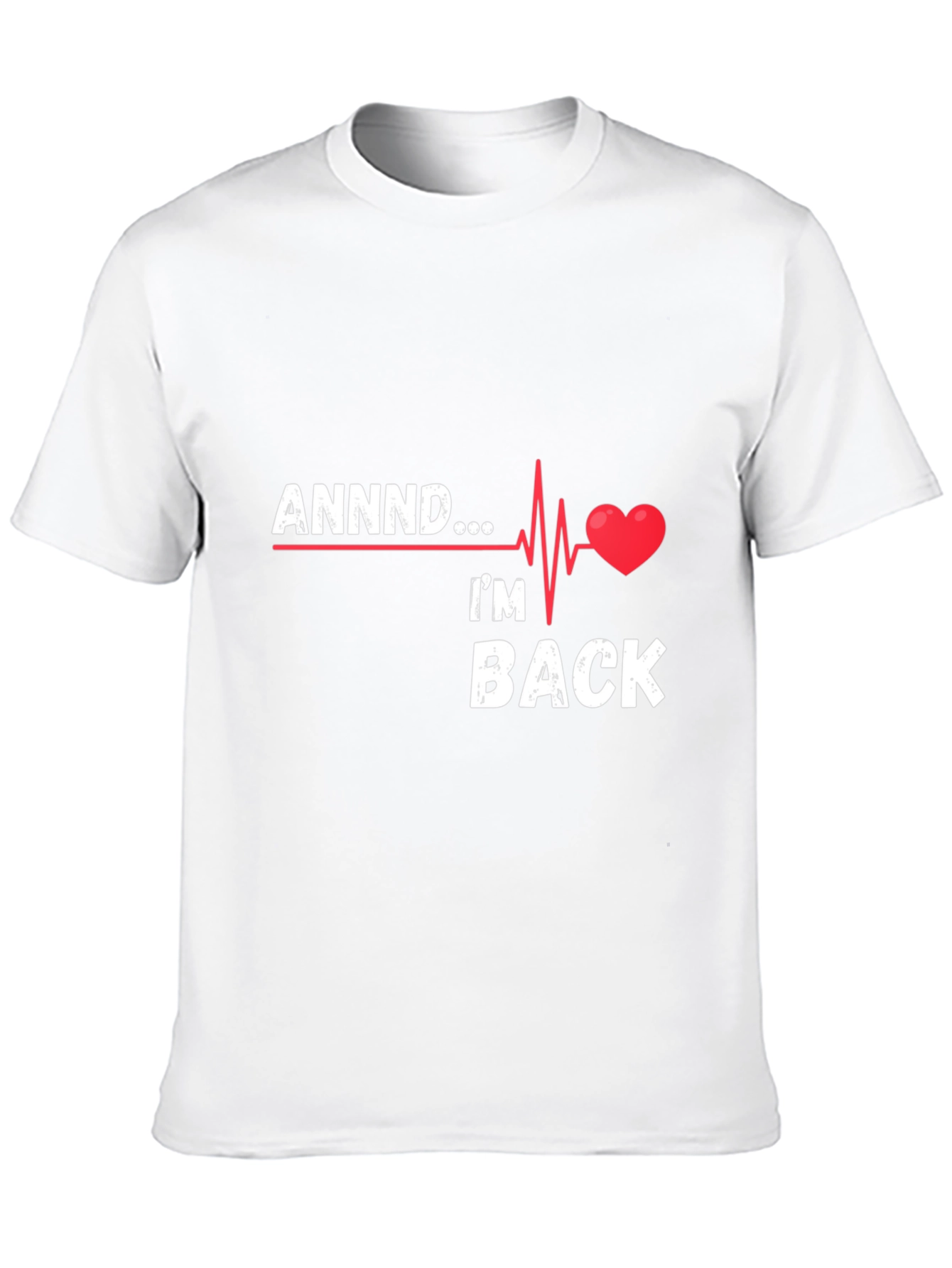 Black ANNNND I'm Back T-Shirt - Heartbeat Design view 10