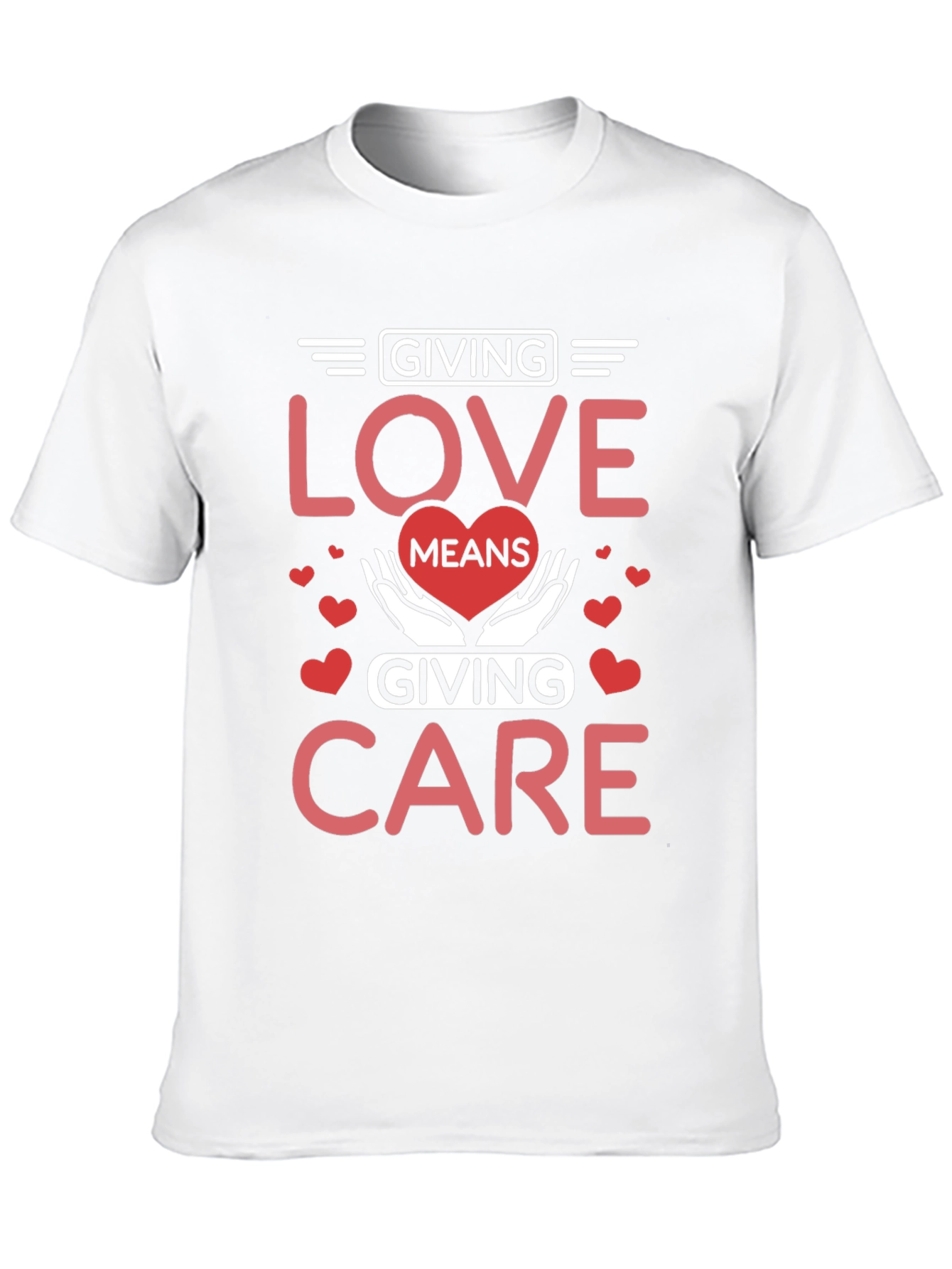Giving Love Means Giving Care T-Shirt - 10