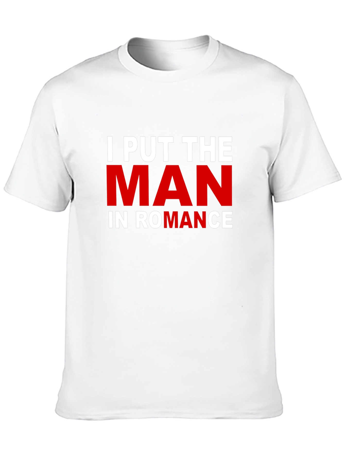 Black I Put the MAN in ROMANCE T-Shirt view 10