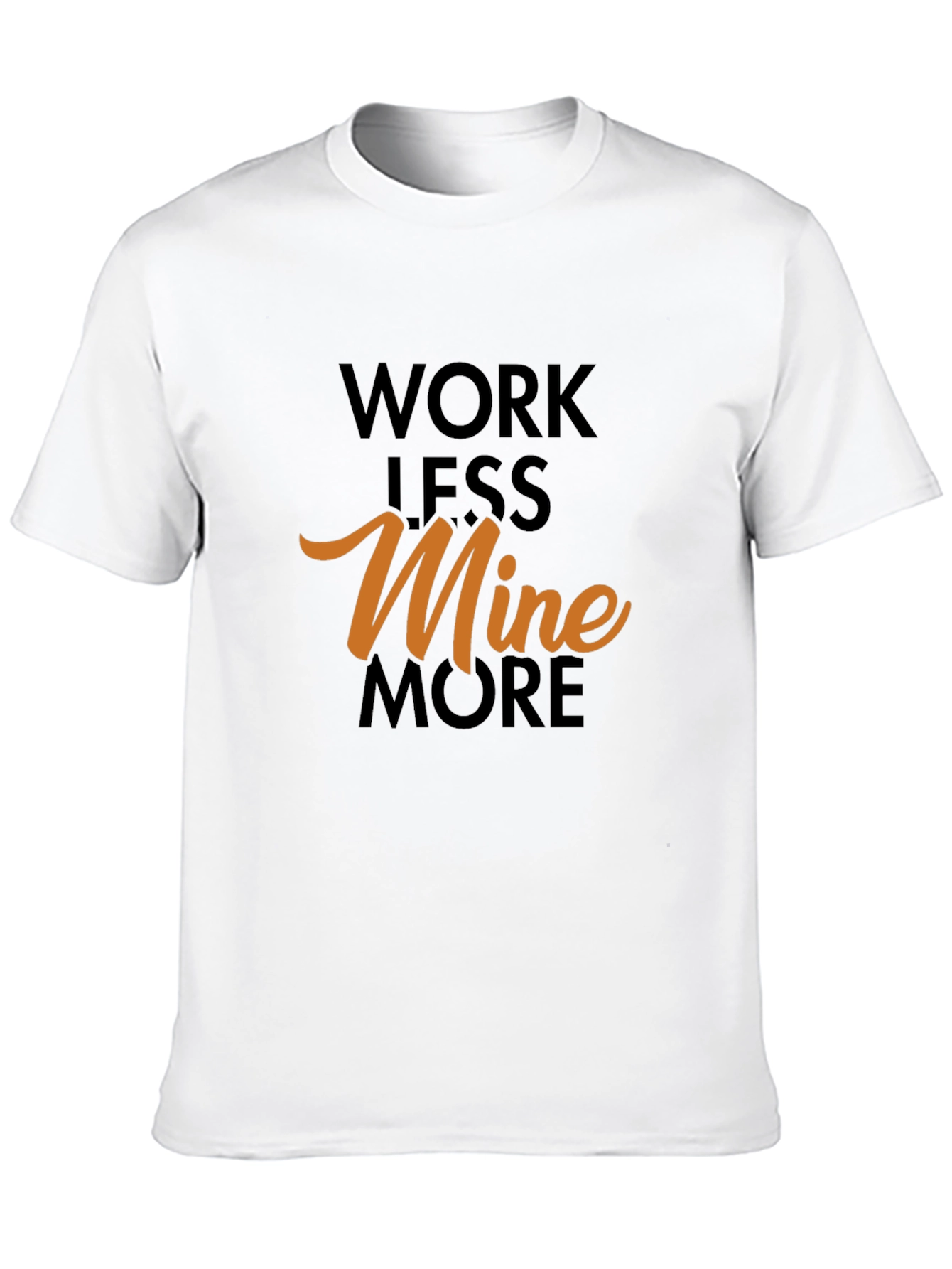 Black Work Less Mine More Graphic Tee view 10