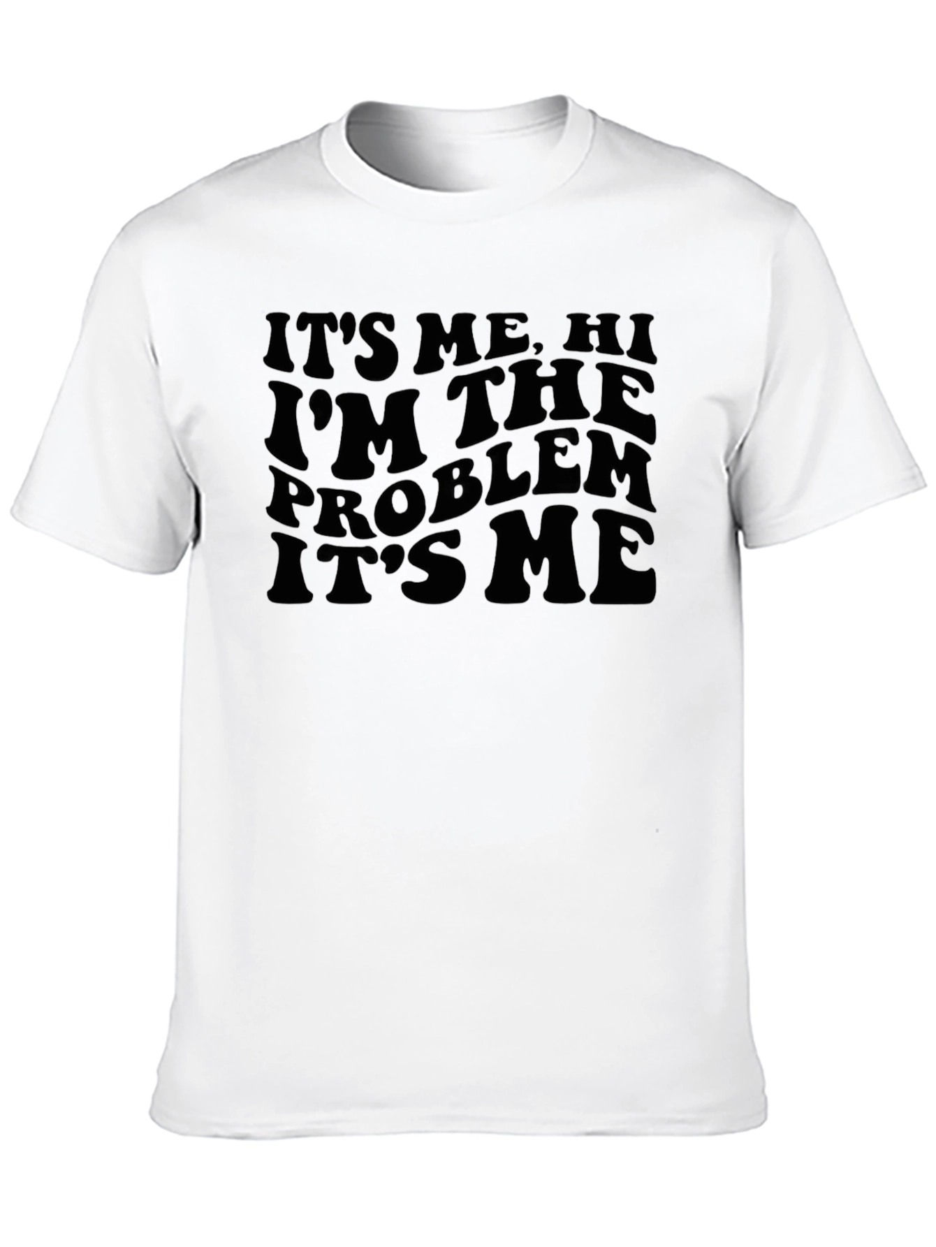 Black It's Me, Hi, I'm The Problem T-Shirt - Black view 10