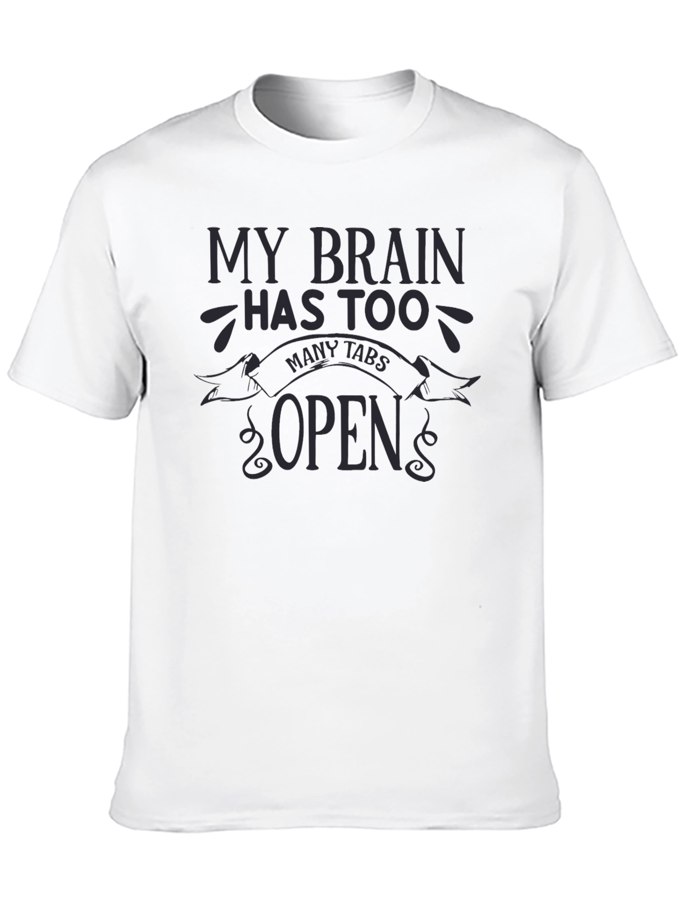 Black My Brain Has Too Many Tabs Open - Graphic Tee view 10