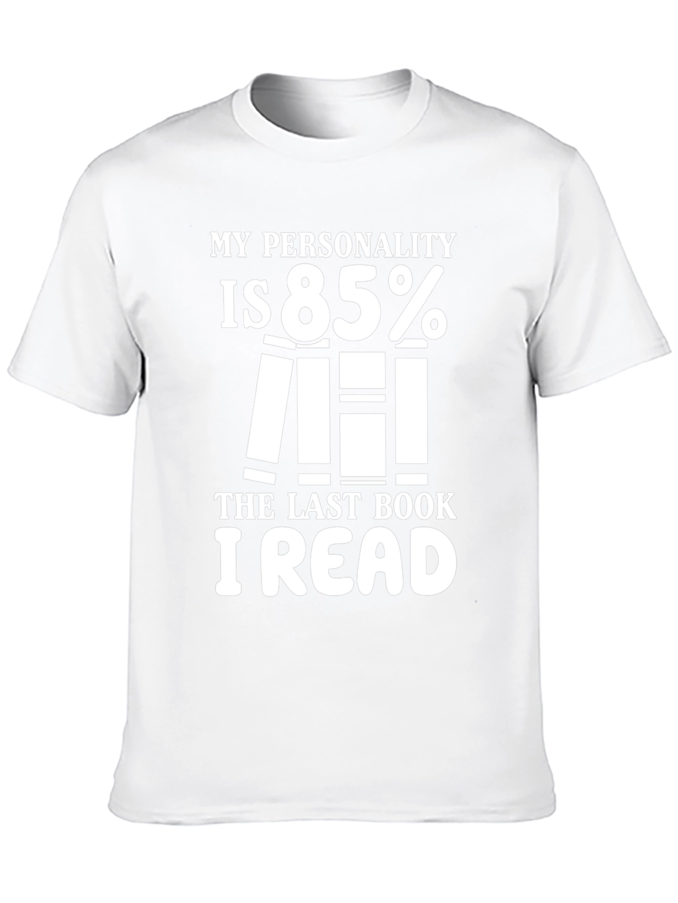 Black My Personality is 85% The Last Book I Read Funny T-Shirt view 10