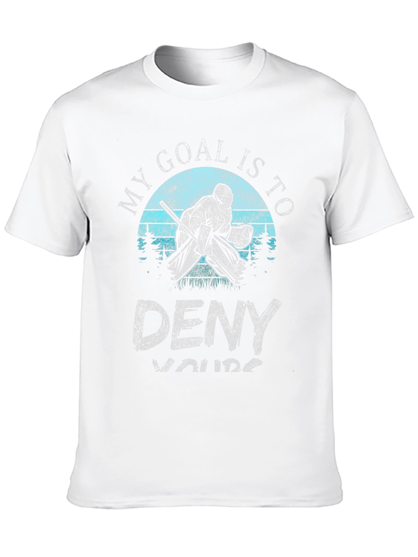 Black My Goal is to Deny Yours Hockey T-Shirt view 10