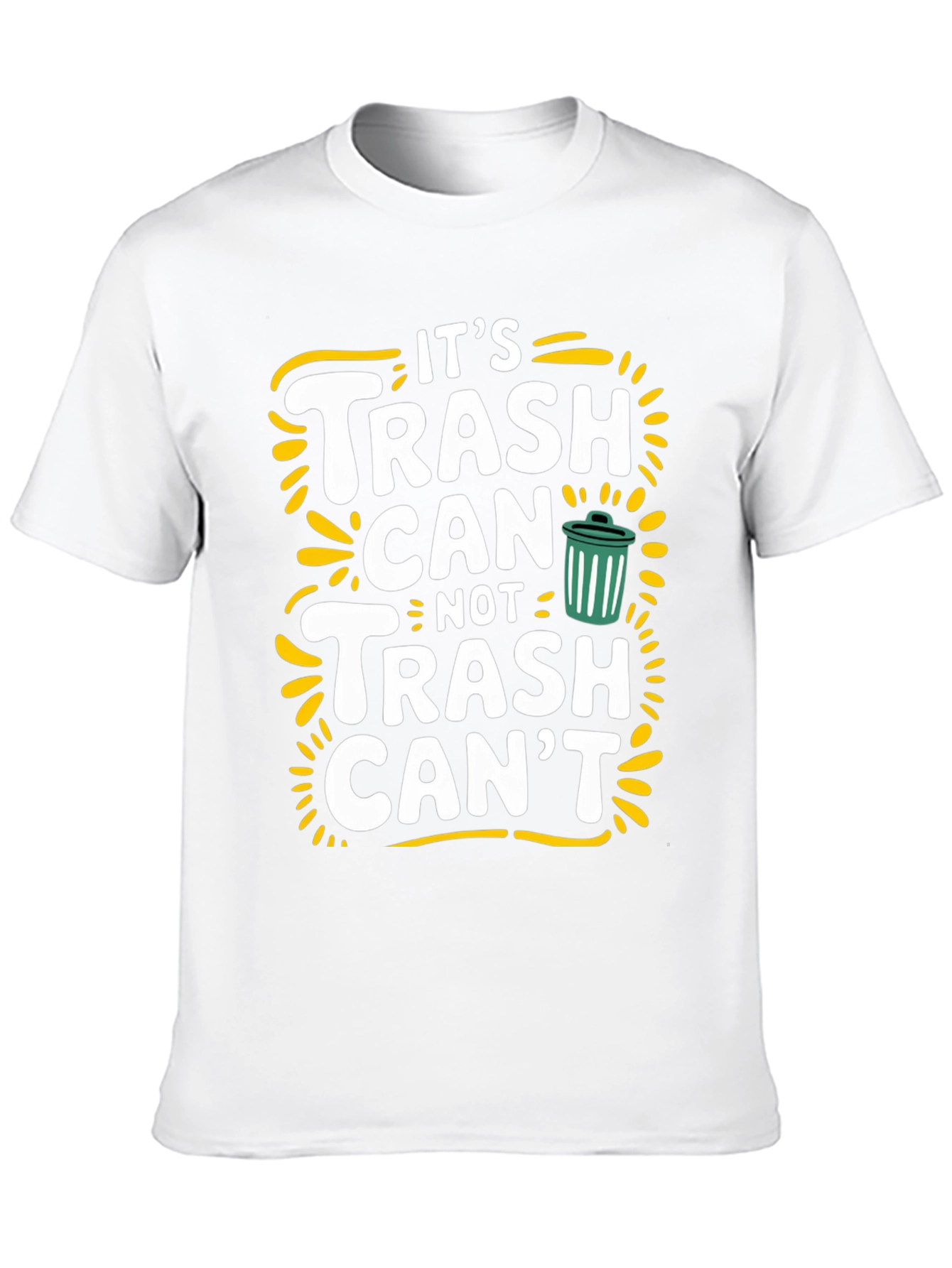 Black It's Trash Can Not Trash Can't Funny Graphic Tee view 10