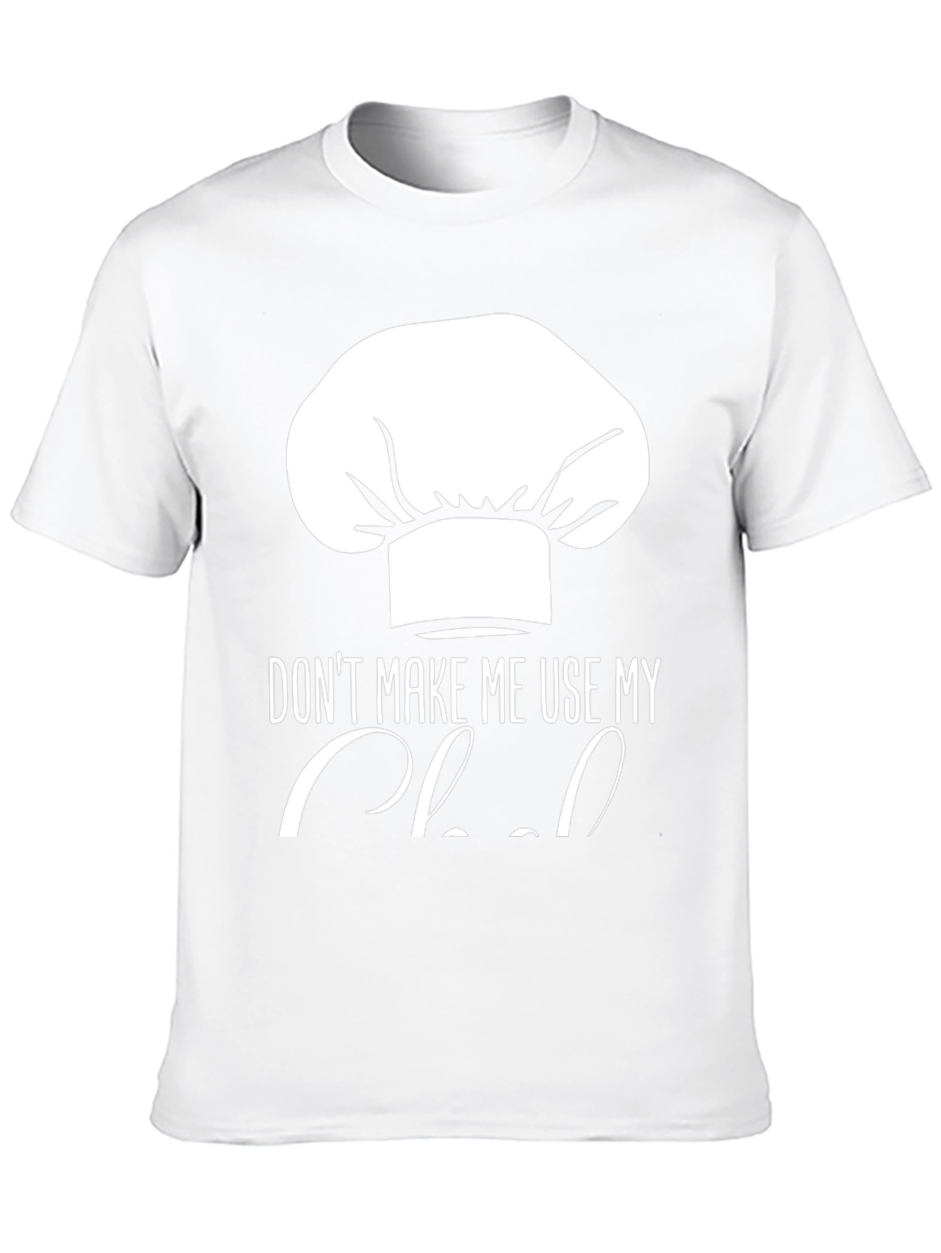 Black Funny Chef Hat T-Shirt - Don't Make Me Use My Chef view 10