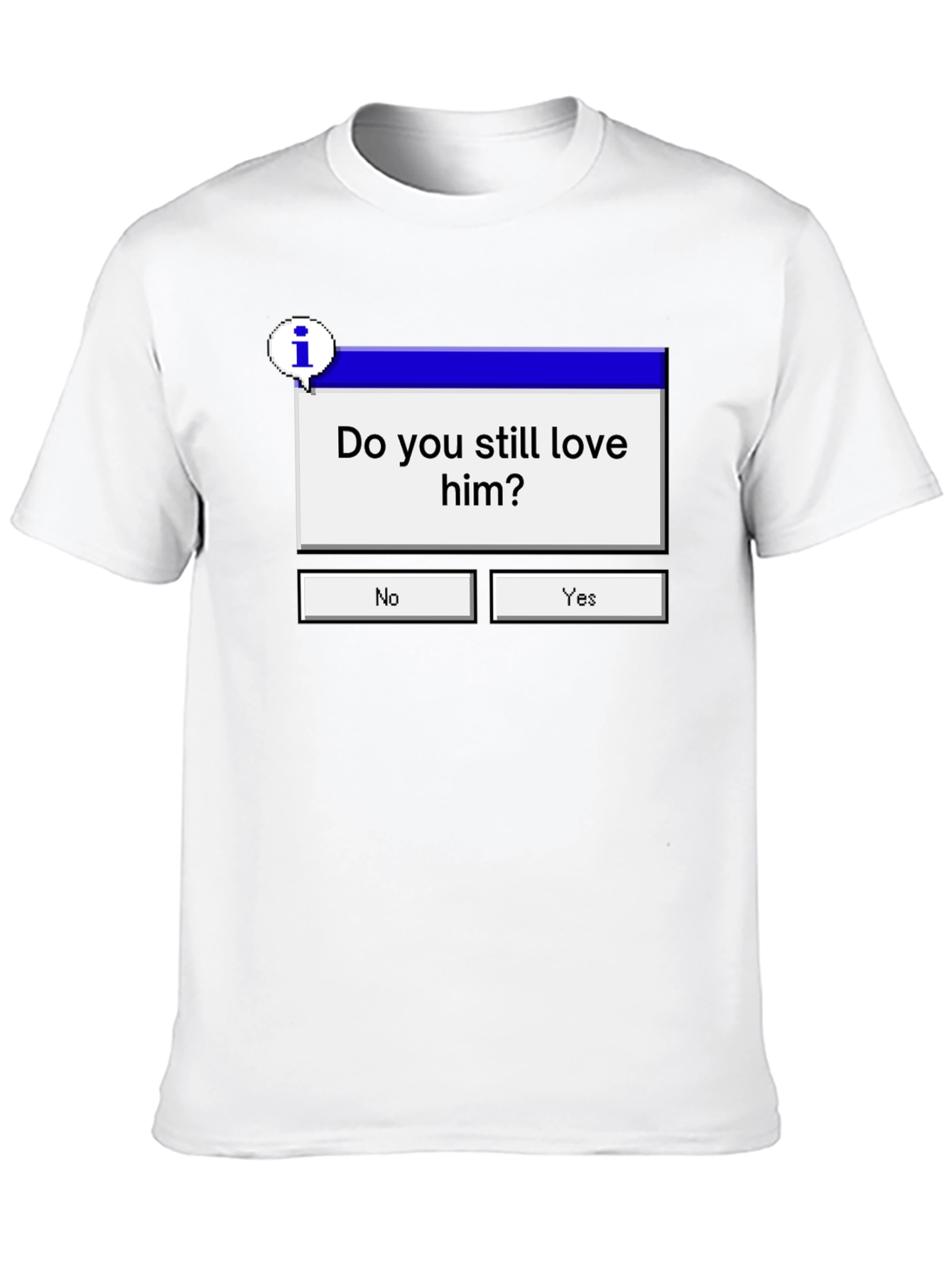 Black Do You Still Love Him? Graphic Tee view 10