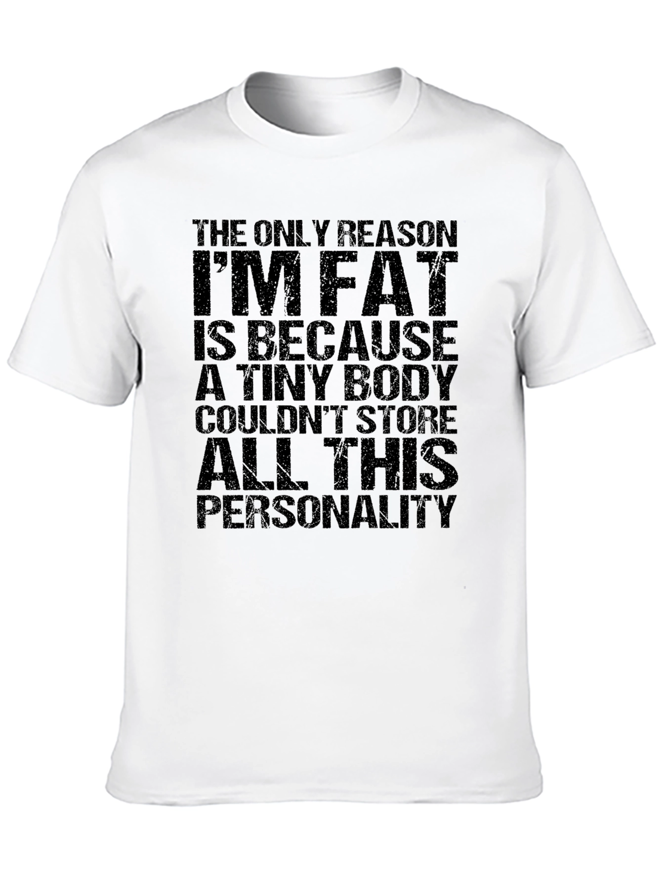 Black Funny Men's T-Shirt: I'm Fat Because Personality view 10
