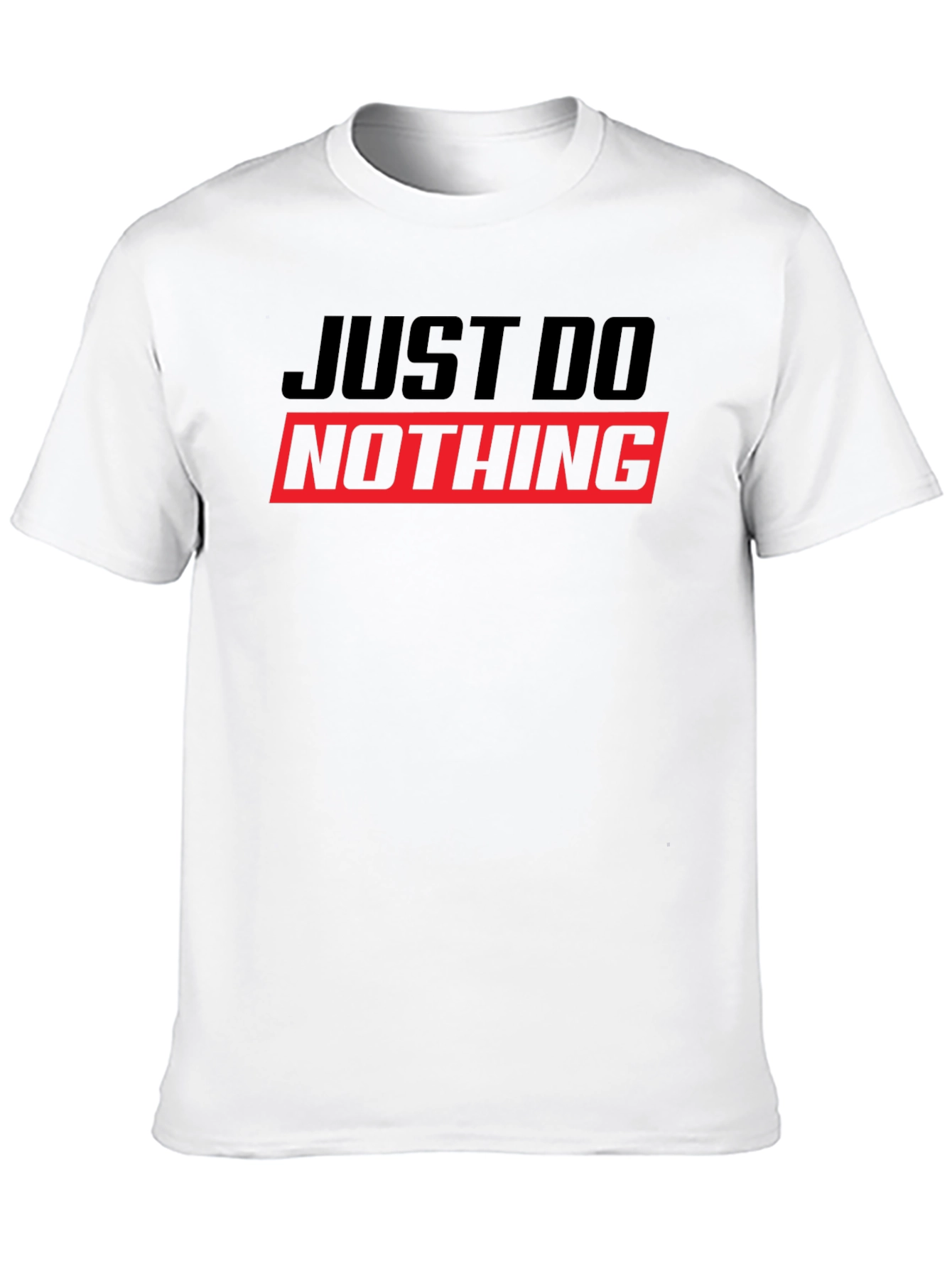 Black Just Do Nothing T-Shirt - Funny Slogan Tee view 10