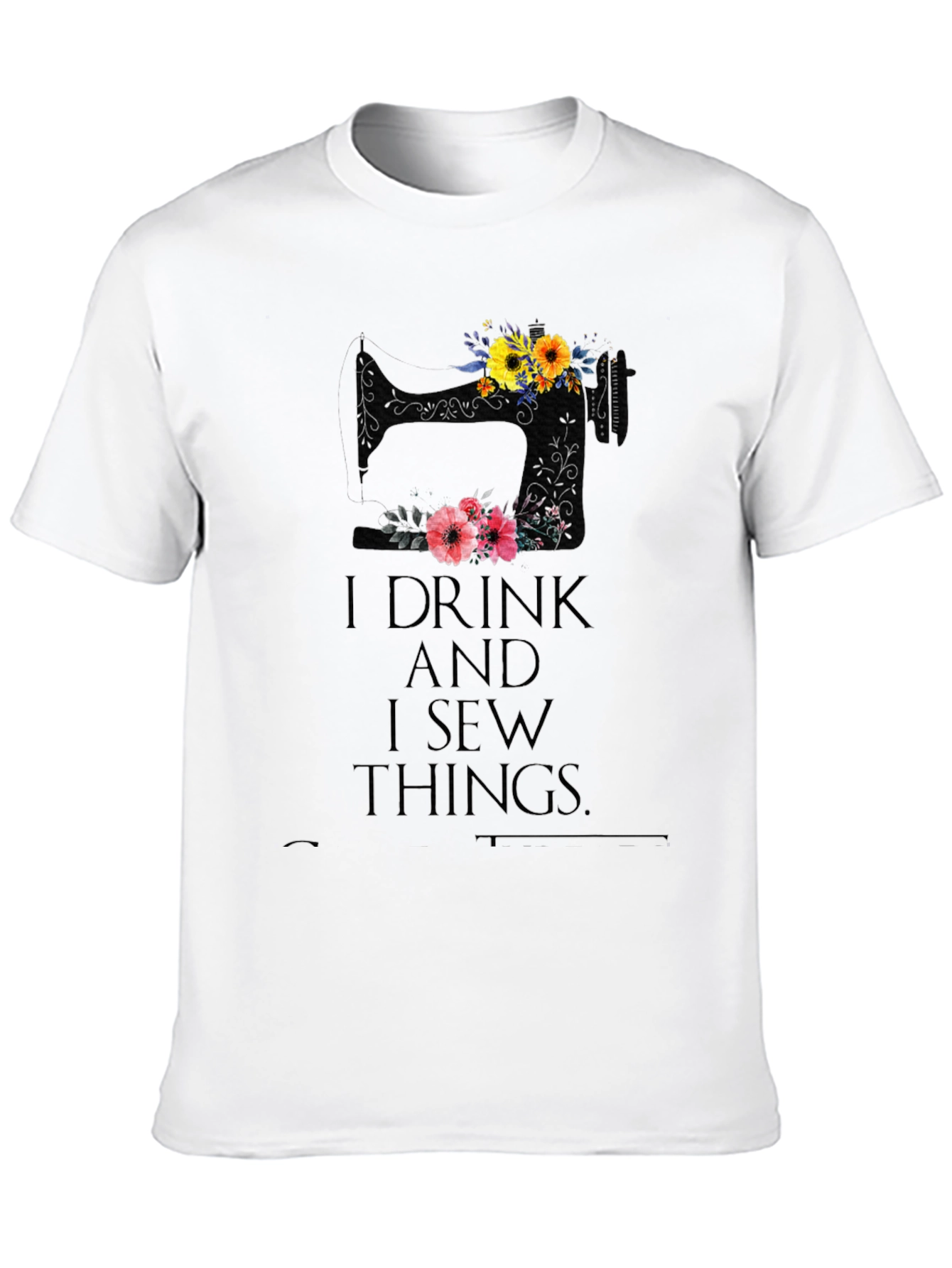 Black I Drink and I Sew Things - Black T-Shirt view 10
