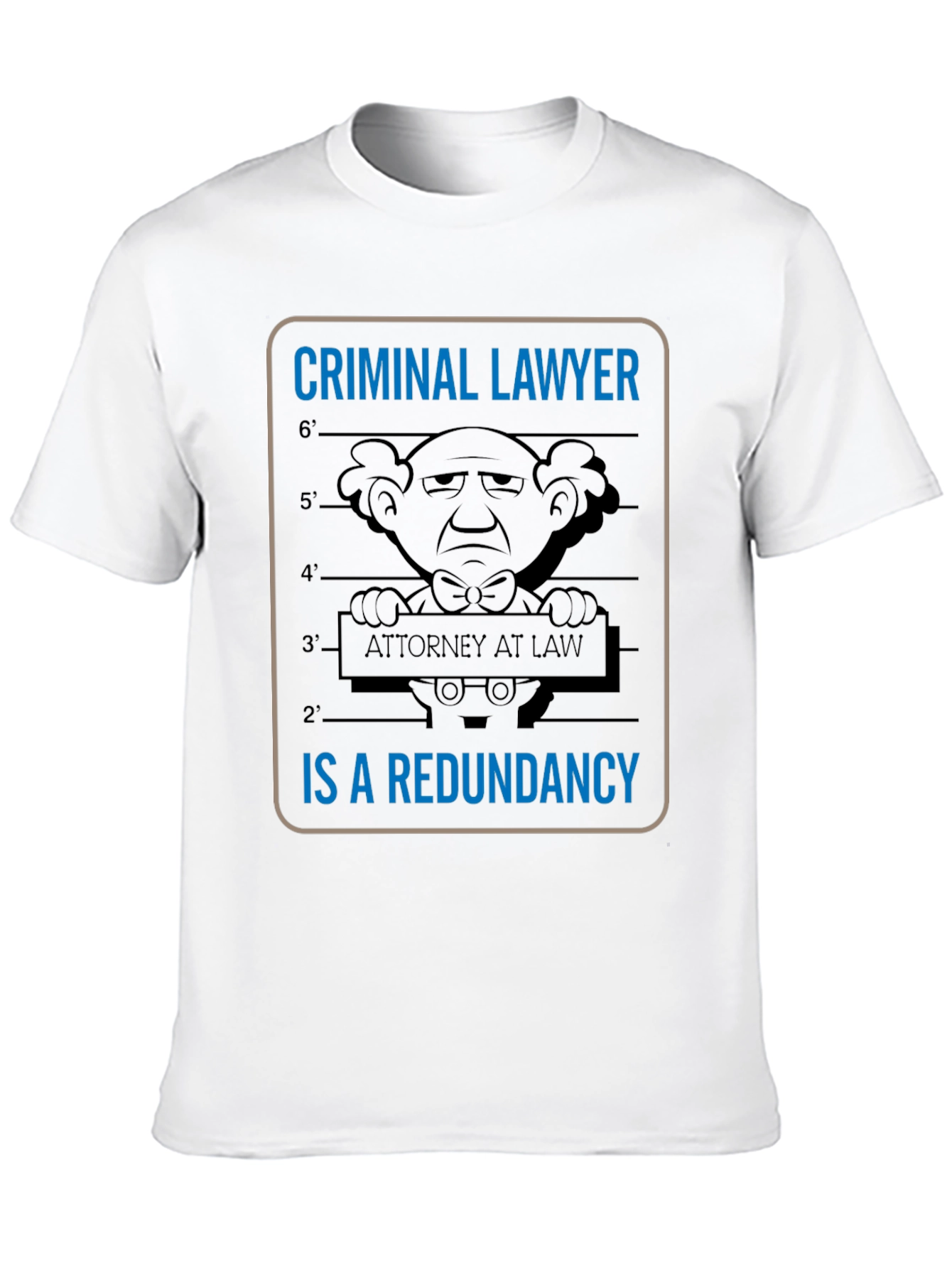Criminal Lawyer Redundancy T-Shirt Funny Attorney Law Gift - 10
