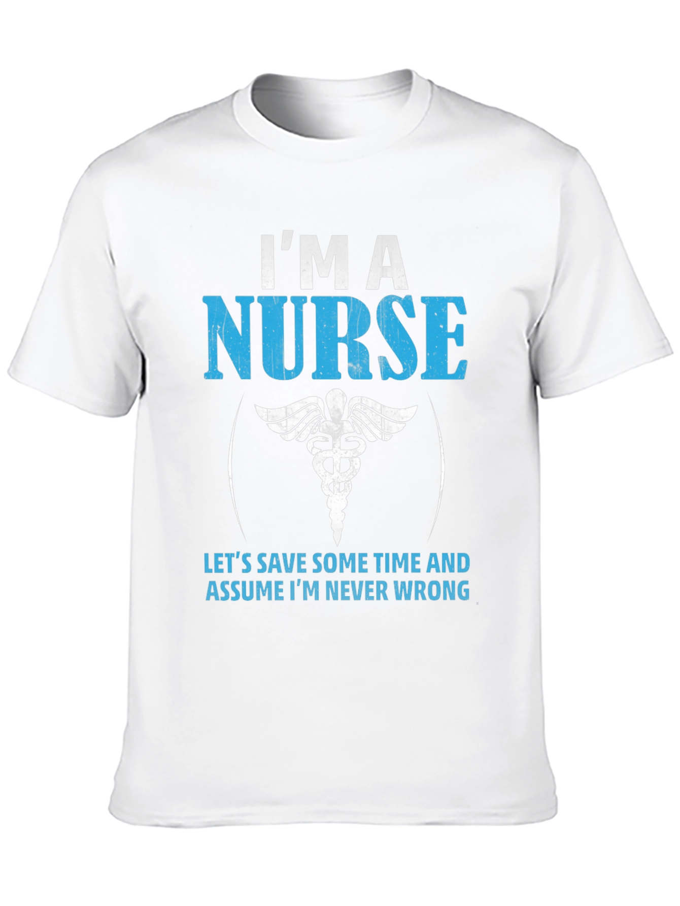 Black I'm A Nurse T-Shirt - Never Wrong Funny Gift view 10