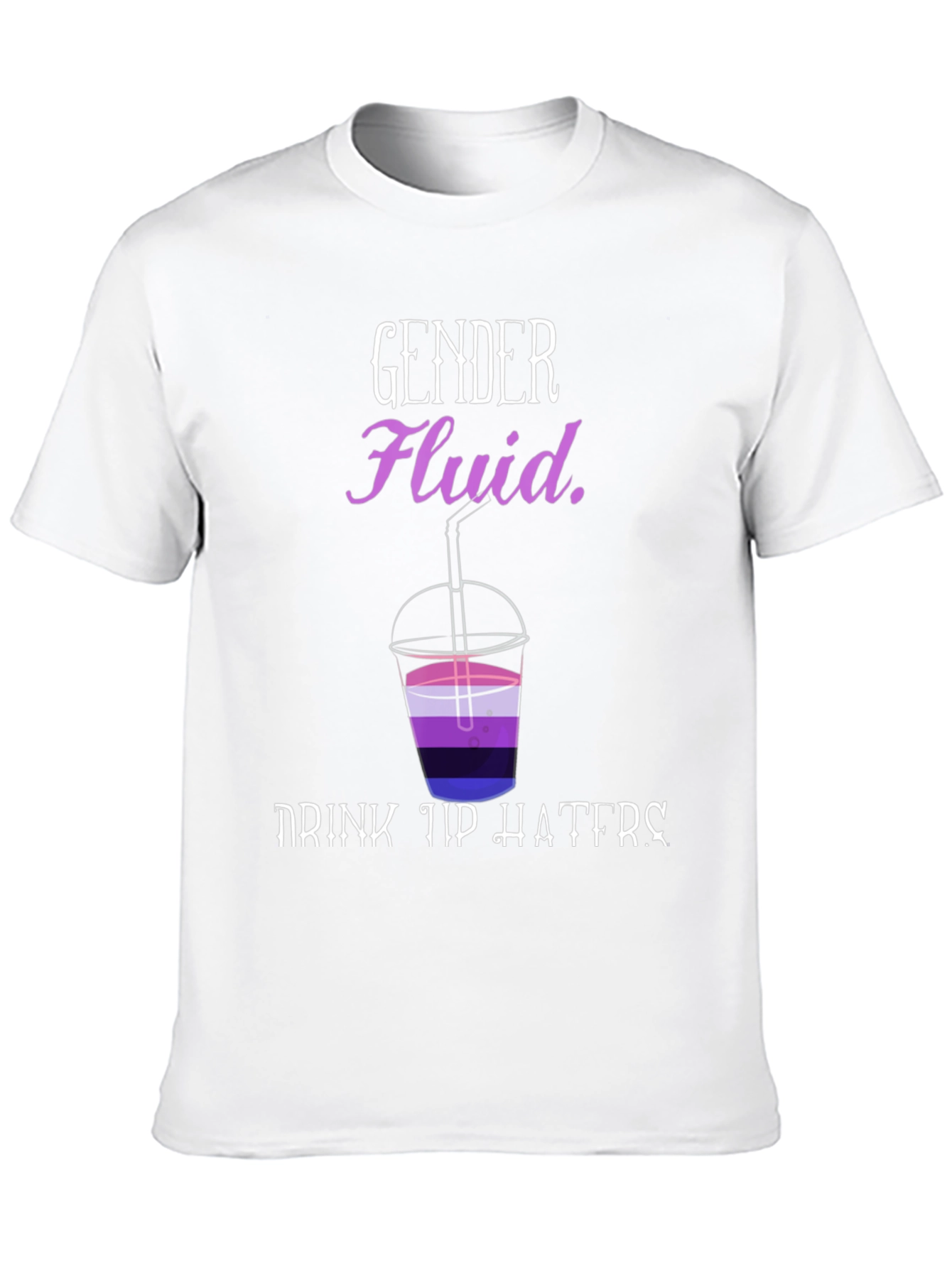 Black Gender Fluid Drink Up Haters T-Shirt view 10