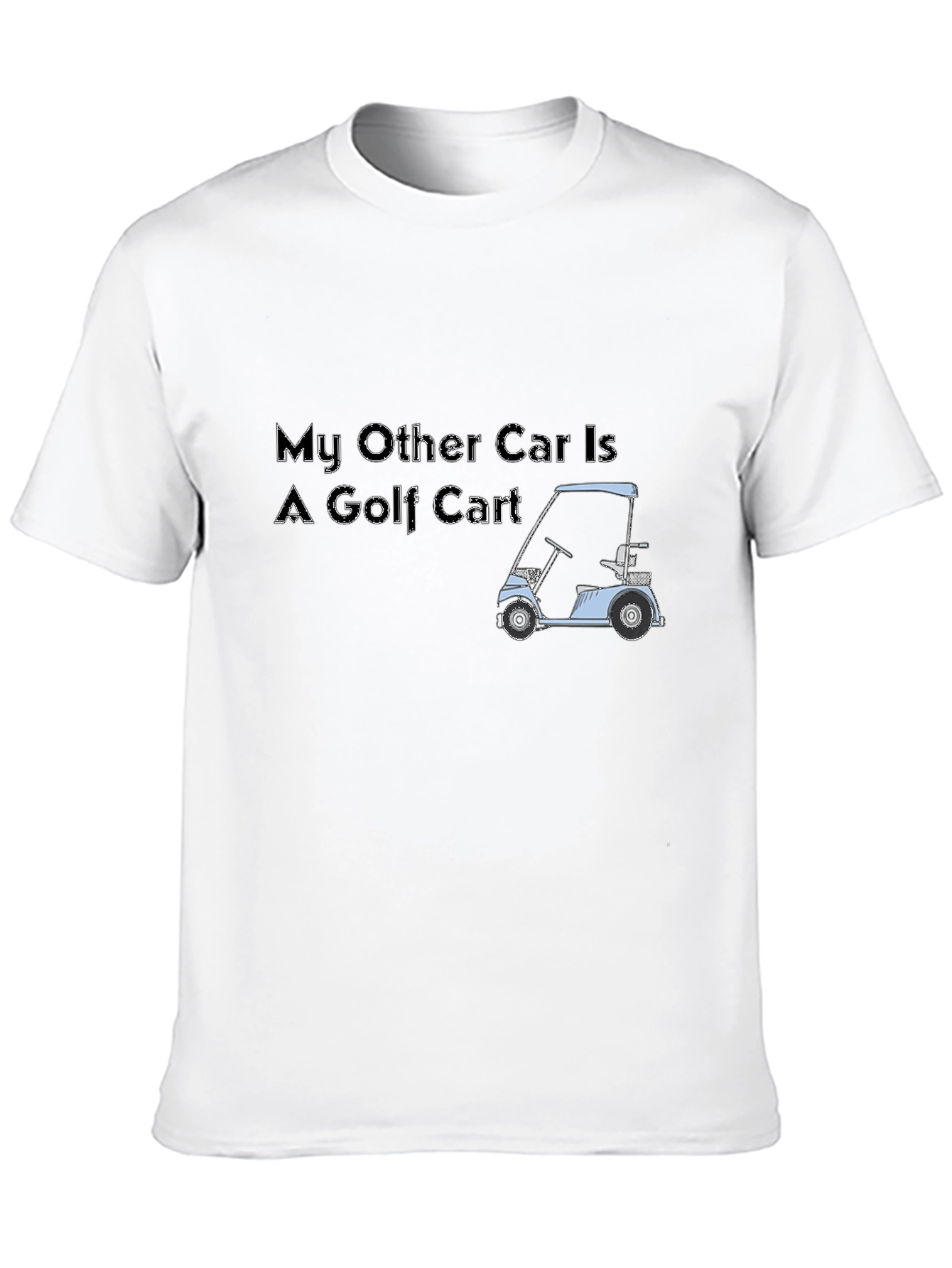 Black My Other Car is a Golf Cart Tee view 10