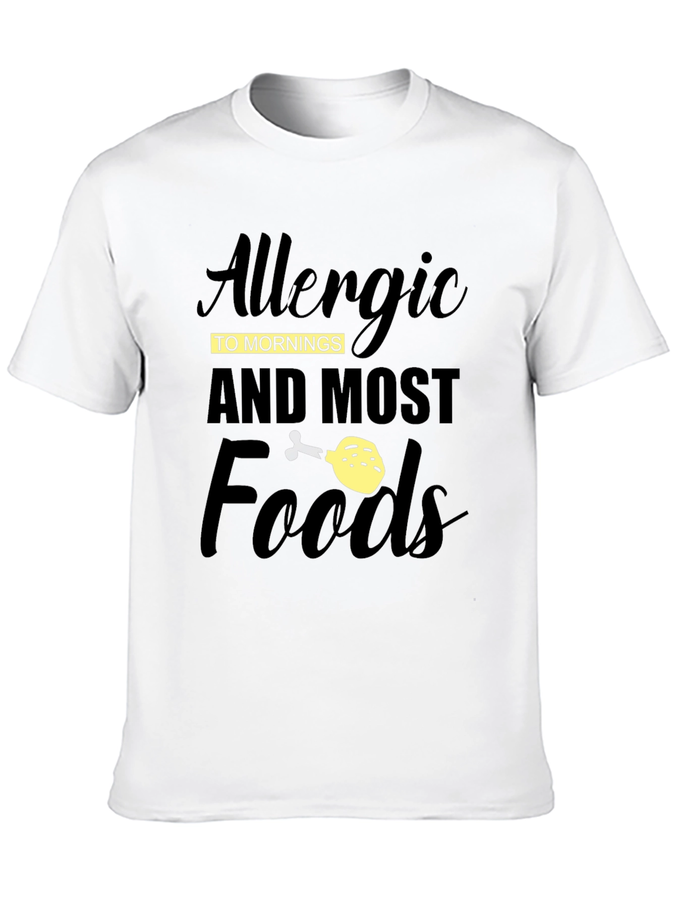 Allergic to Mornings & Most Foods Funny Graphic T-Shirt - 10