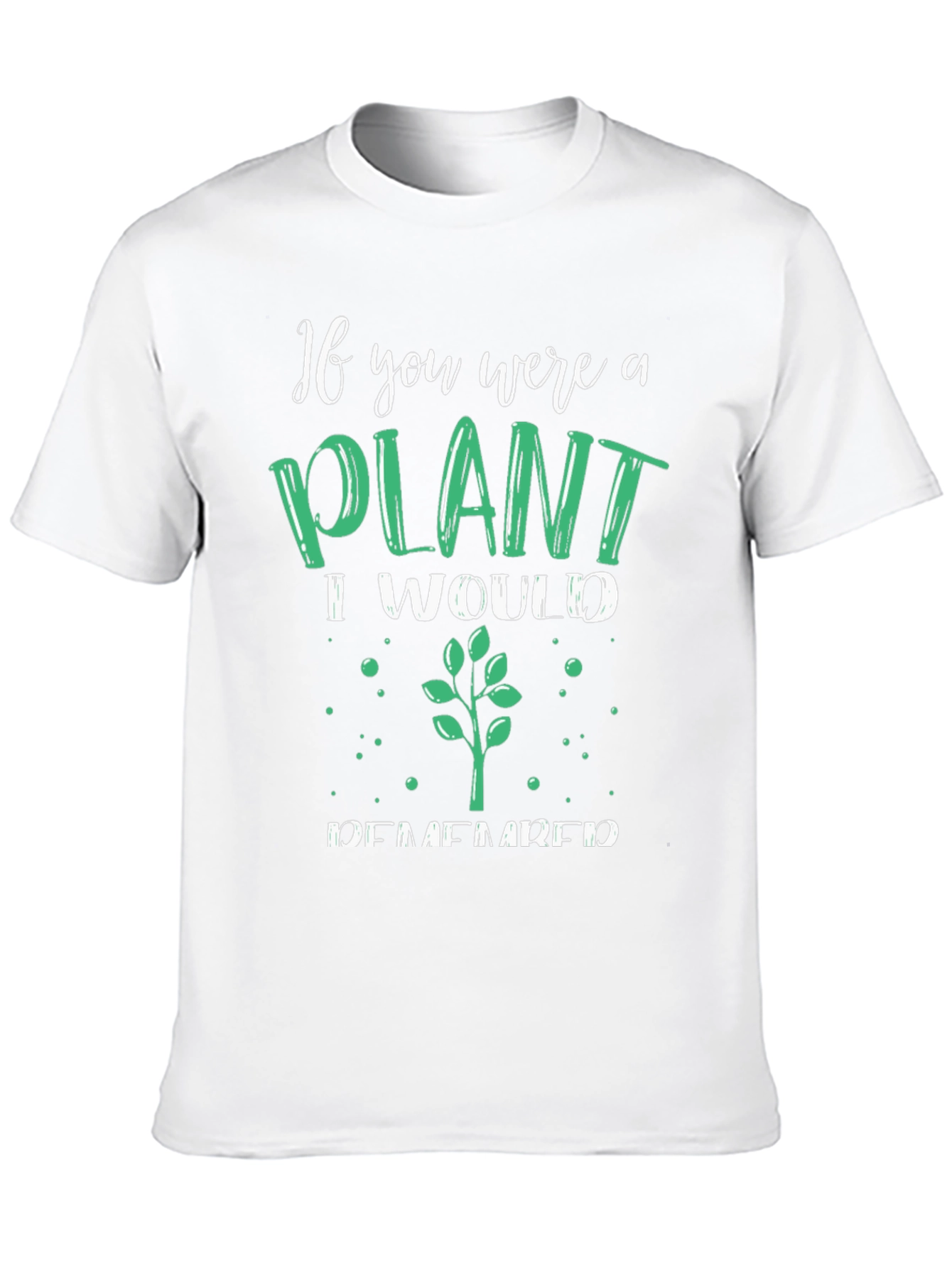 Black Plant Lover T-Shirt - If You Were a Plant view 10
