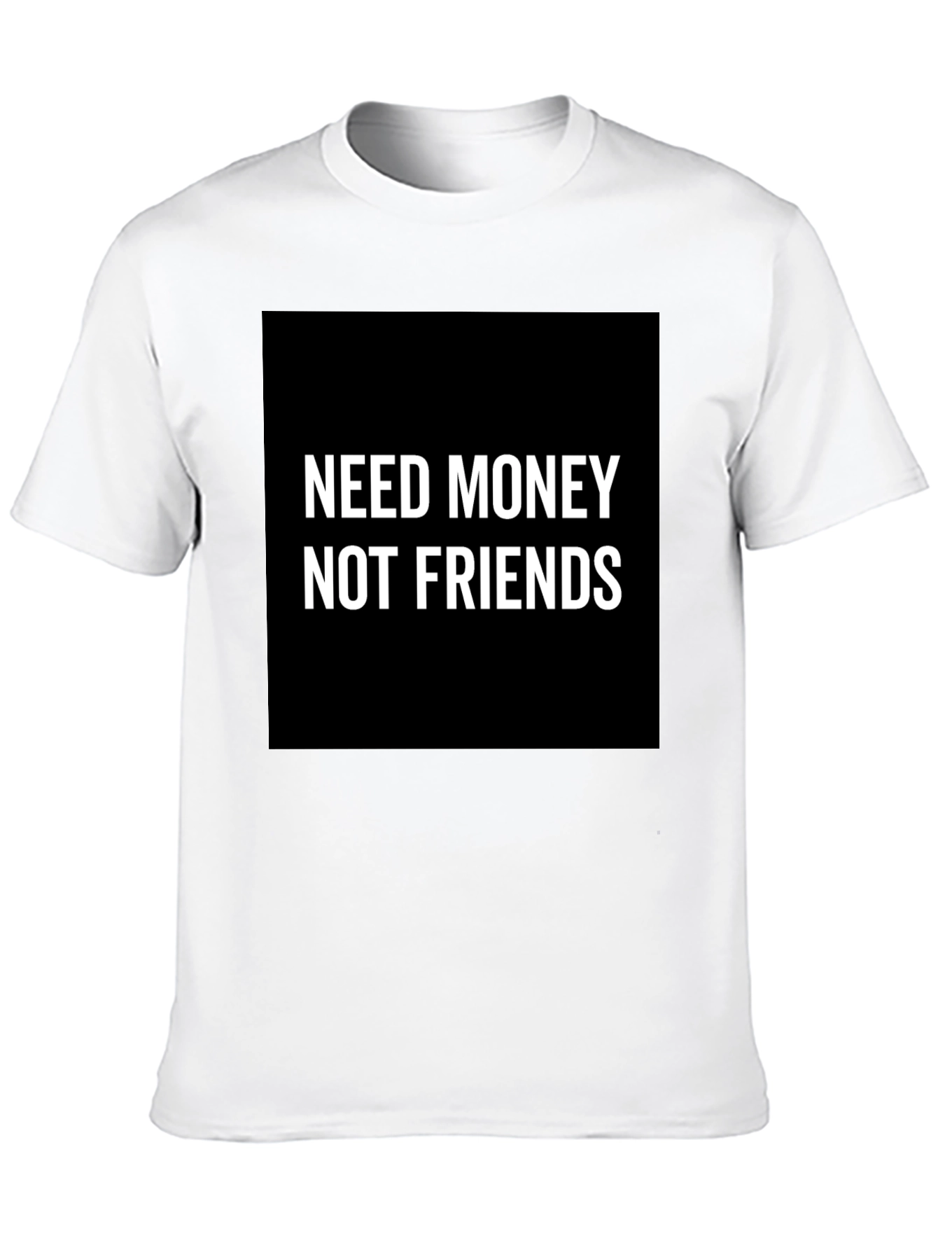 Black Need Money Not Friends T-Shirt - Black Graphic Tee view 10