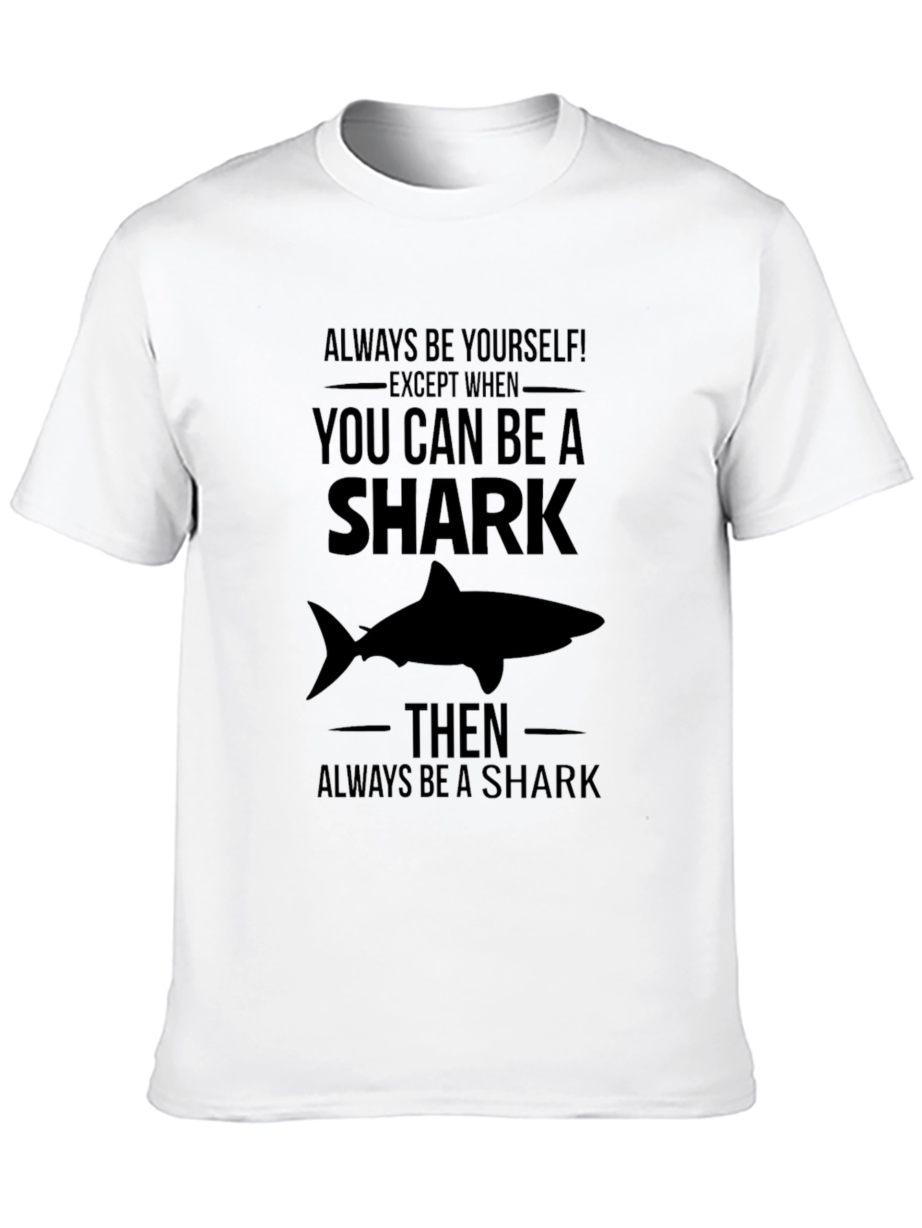 Black Be a Shark T-Shirt - Always Be Yourself Novelty Tee view 10